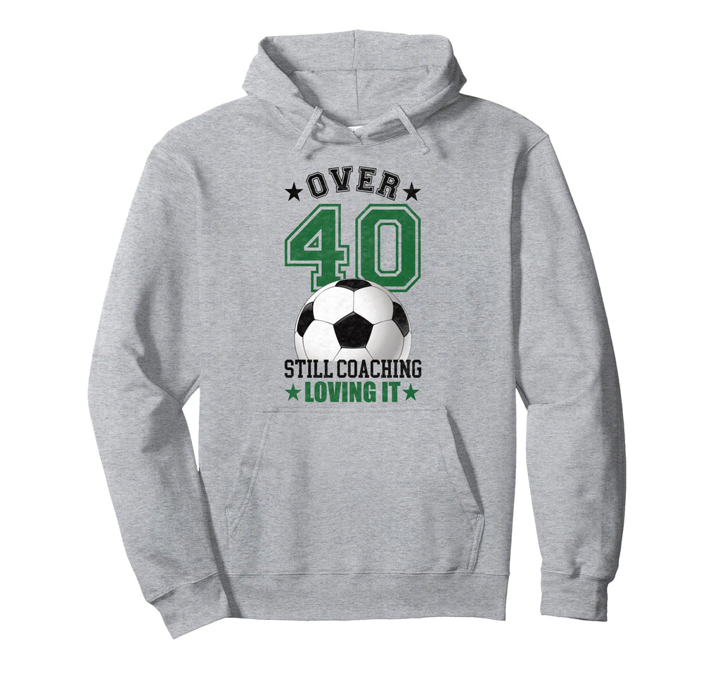 Funny Soccer Coach 40 Year Old 40Th Hoodie - Aesthetic Graphic Men Women - T-Shirt, Sweatshirt, Hoodie