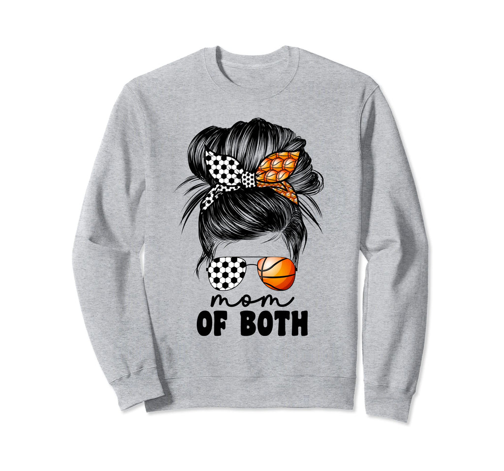 Mom Both Soccer And Basketball Mom Sweatshirt - Novelty Apparel Unisex - T-Shirt, Sweatshirt, Hoodie