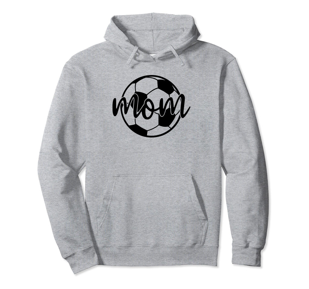 Mom Soccer Ball Sport Mothers Day Hoodie - Streetwear Style Men Women - T-Shirt, Sweatshirt, Hoodie