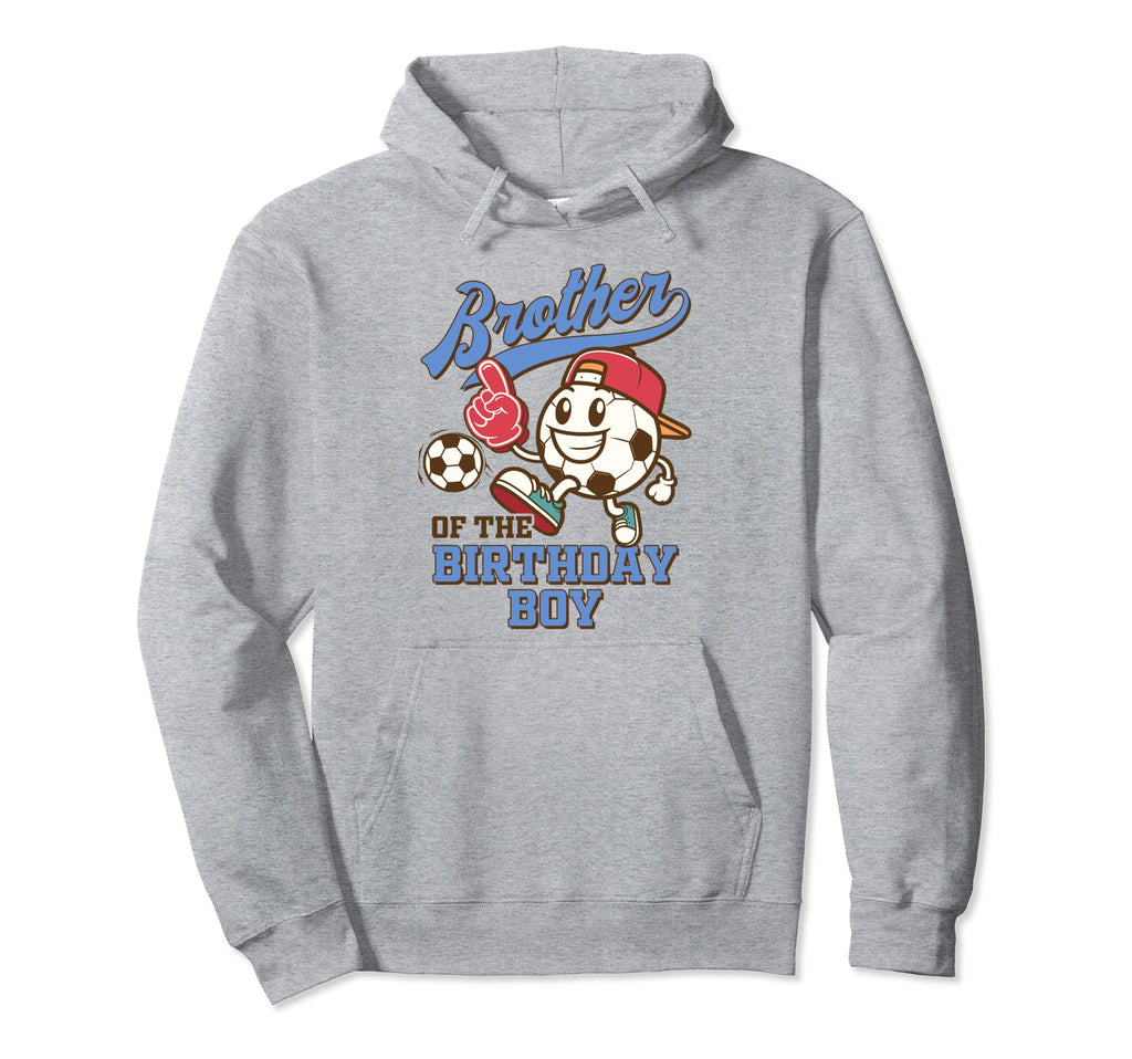 Soccer Brother Birthday Family Brother Hoodie - Streetwear Style Men Women - T-Shirt, Sweatshirt, Hoodie
