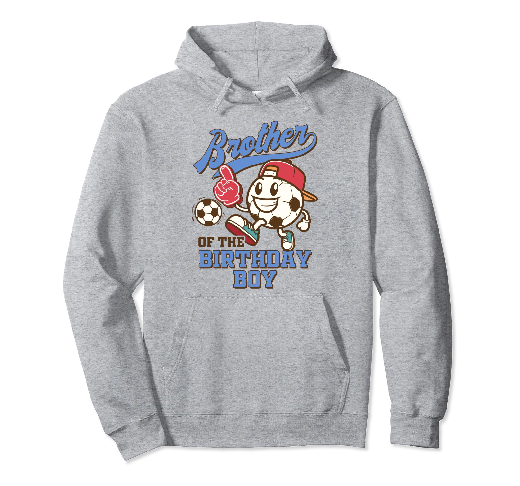 Soccer Brother Birthday Family Brother Hoodie - Streetwear Style Men Women - T-Shirt, Sweatshirt, Hoodie