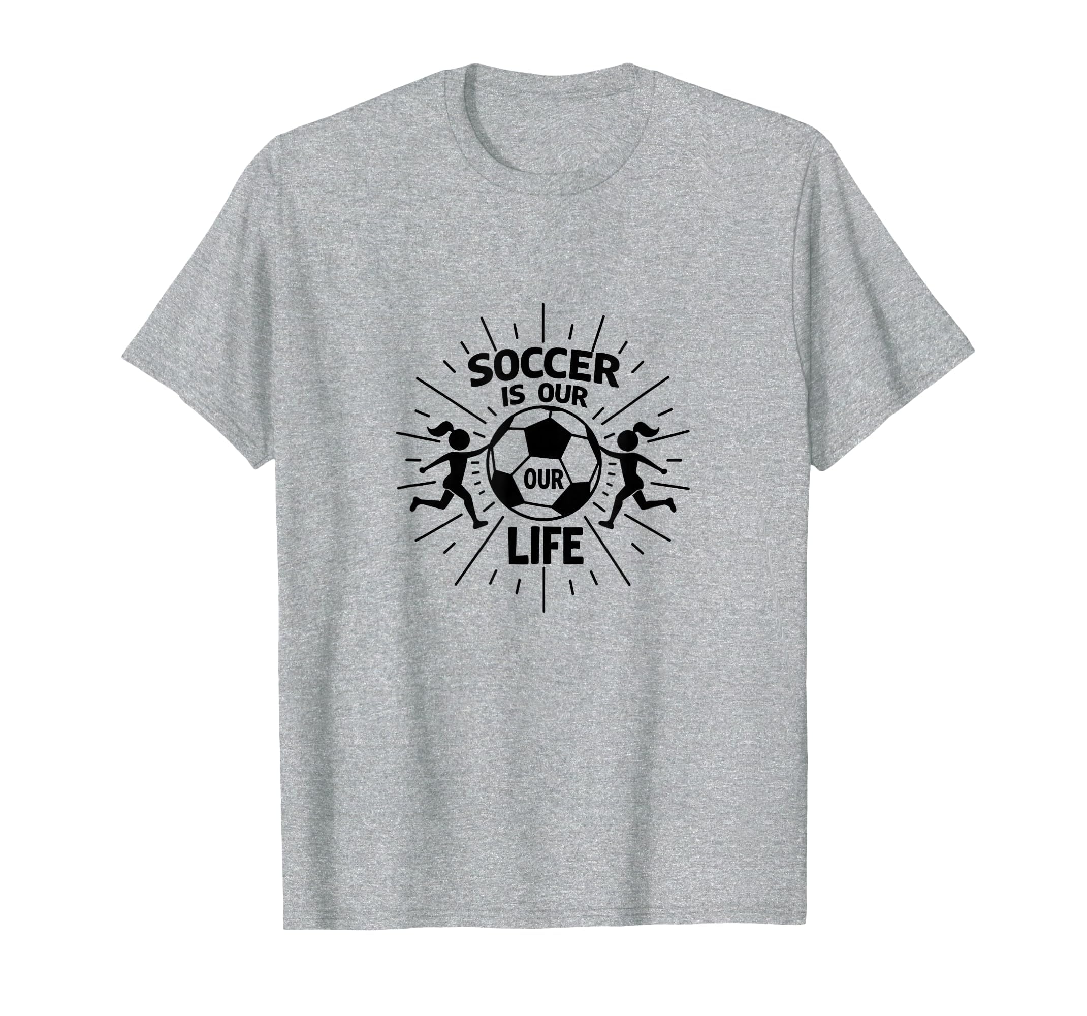 Soccer Is Our Life Soccer Sister T-Shirt - Minimalist Print for Adults - T-Shirt, Sweatshirt, Hoodie