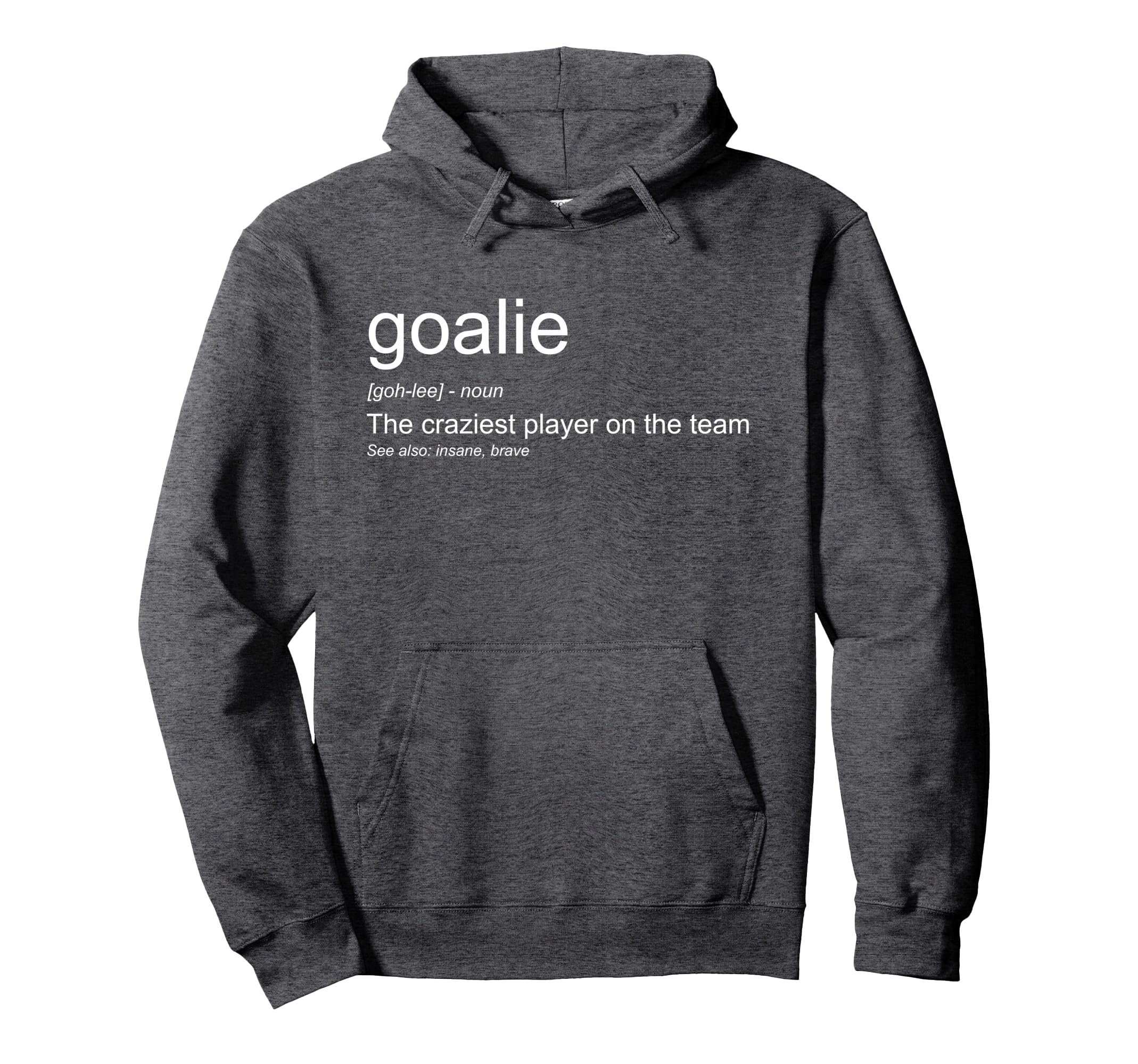 Funny Goalkeeper Definition Hoodie - Casual Everyday Wear for Adults - T-Shirt, Sweatshirt, Hoodie