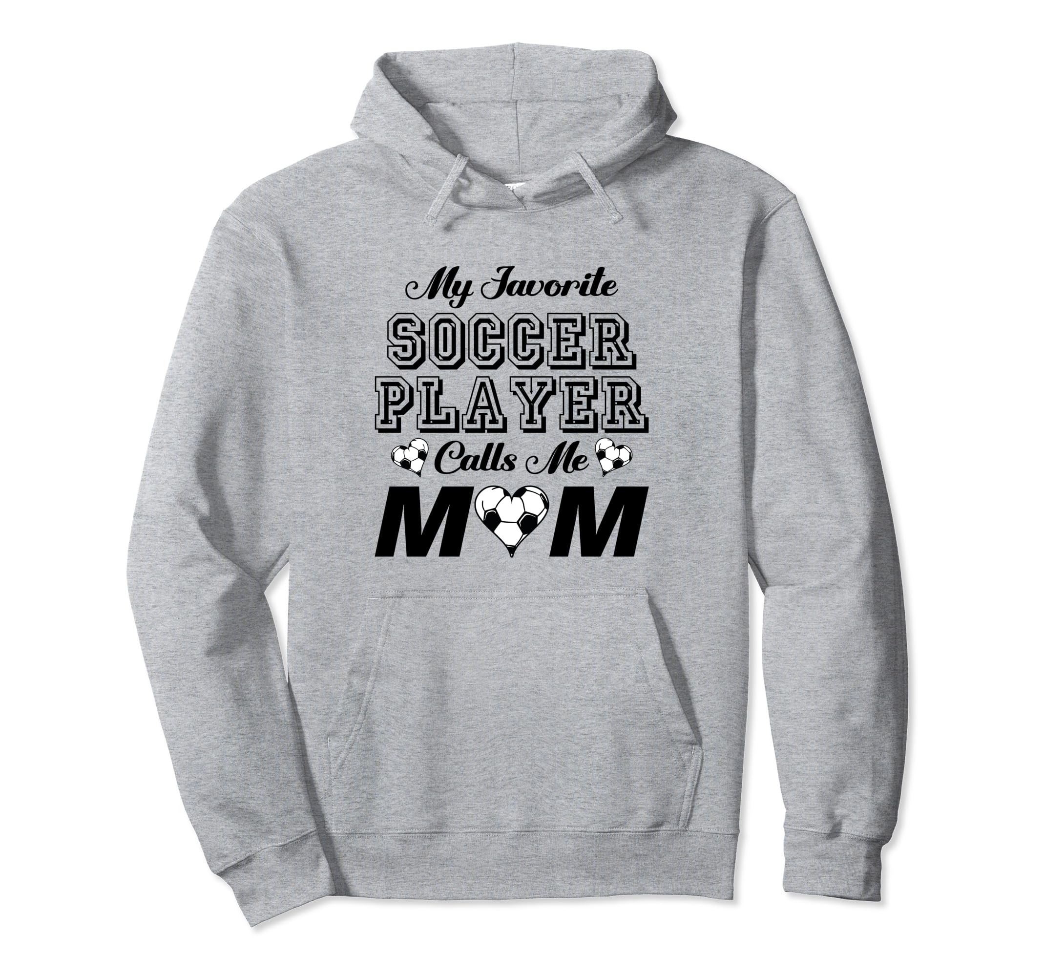 My Favorite Soccer Player Calls Me Mom Hoodie - Custom Art Print Men Women - T-Shirt, Sweatshirt, Hoodie