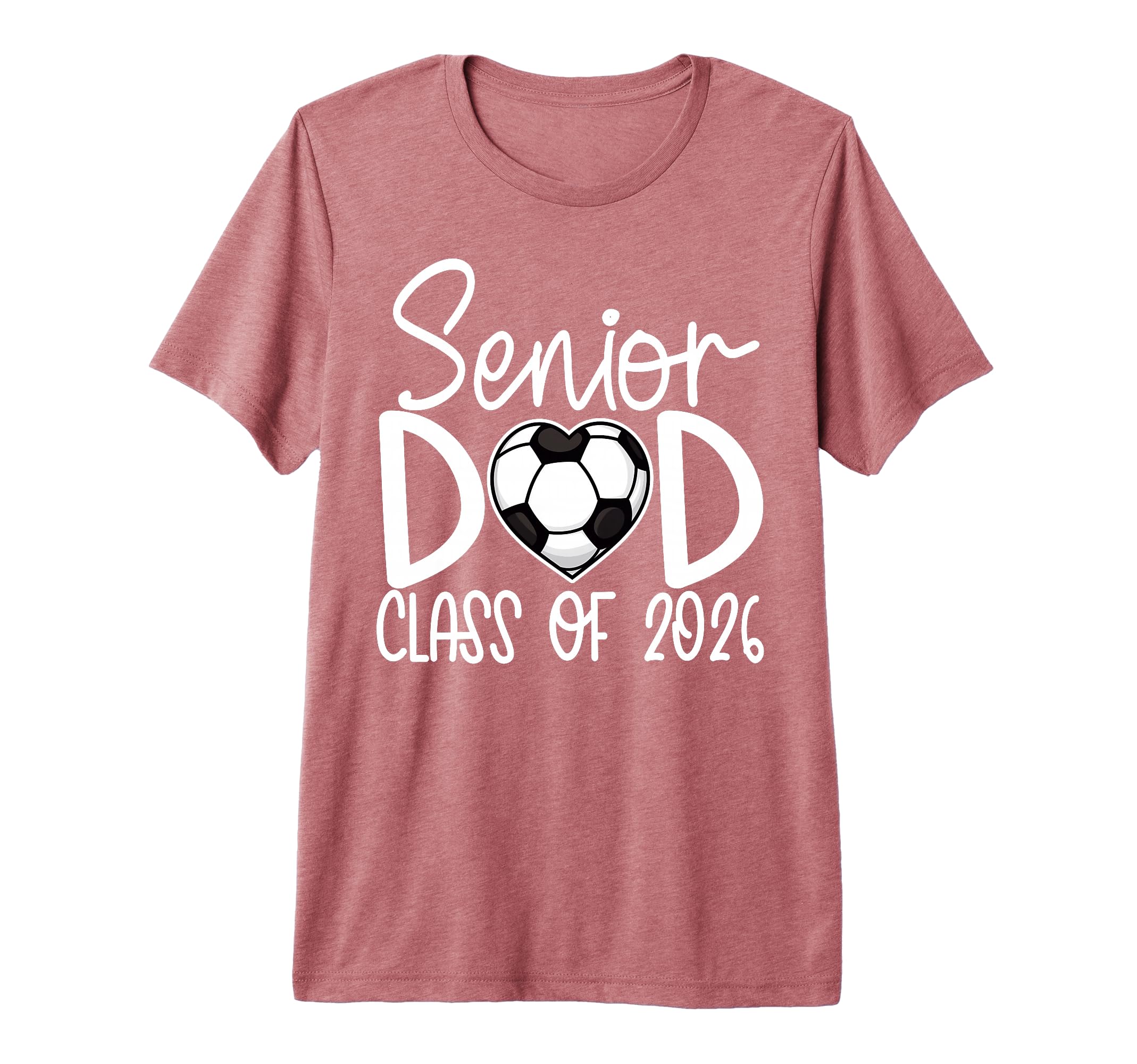 Senior Dad Class 2026 Soccer T-Shirt - Fun Novelty Design for Adults - T-Shirt, Sweatshirt, Hoodie