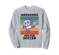 Panda Lover Weekends Are Soccer Sweatshirt - Novelty Apparel Men Women - T-Shirt, Sweatshirt, Hoodie