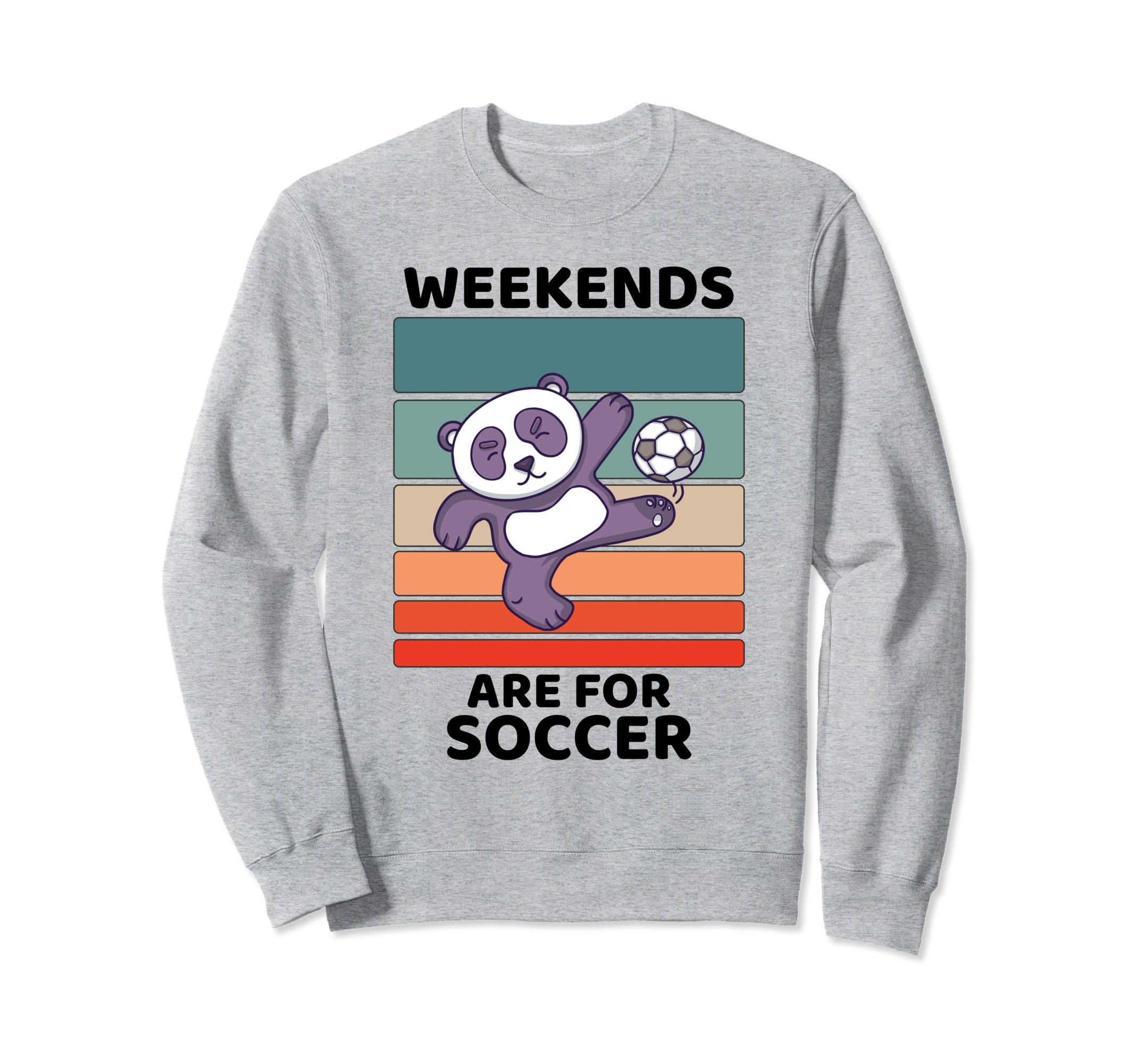 Panda Lover Weekends Are Soccer Sweatshirt - Novelty Apparel Men Women - T-Shirt, Sweatshirt, Hoodie