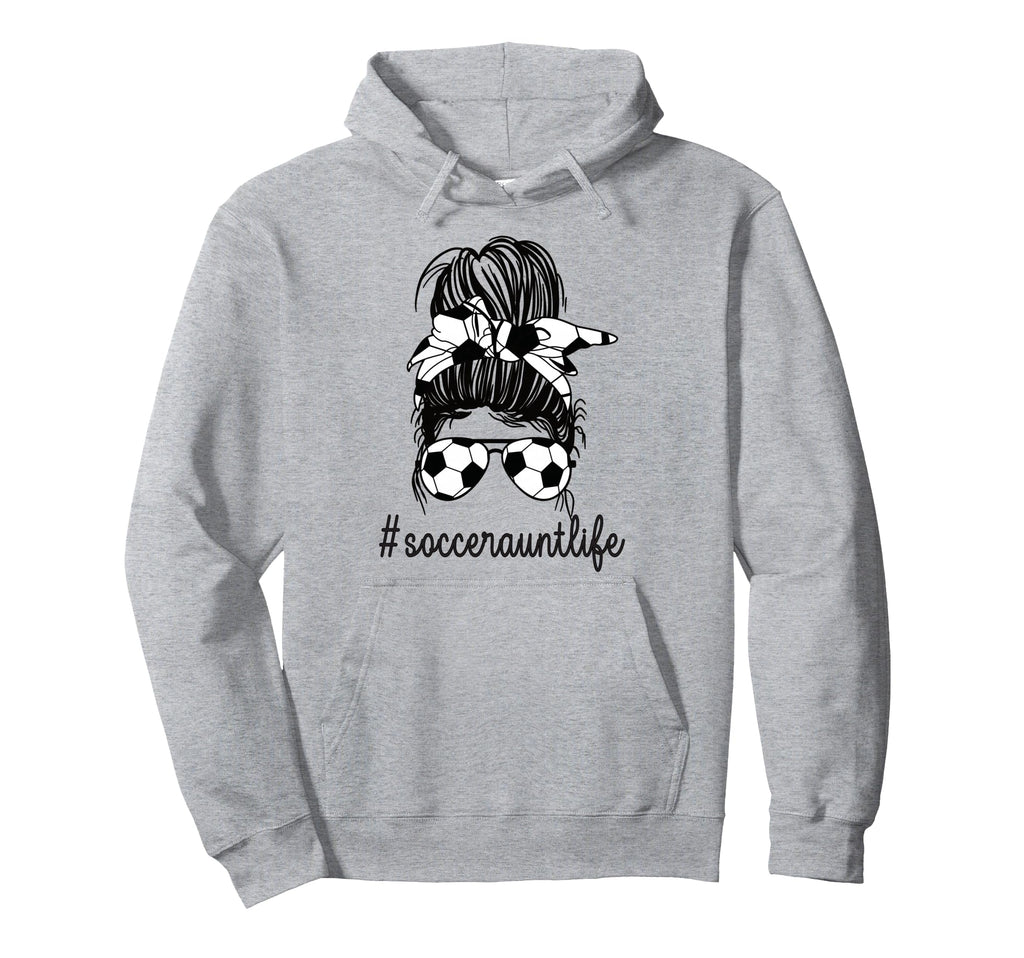 Soccer Aunt Life Messy Bun Proud Soccer Hoodie - Unique Graphic for Adults - T-Shirt, Sweatshirt, Hoodie