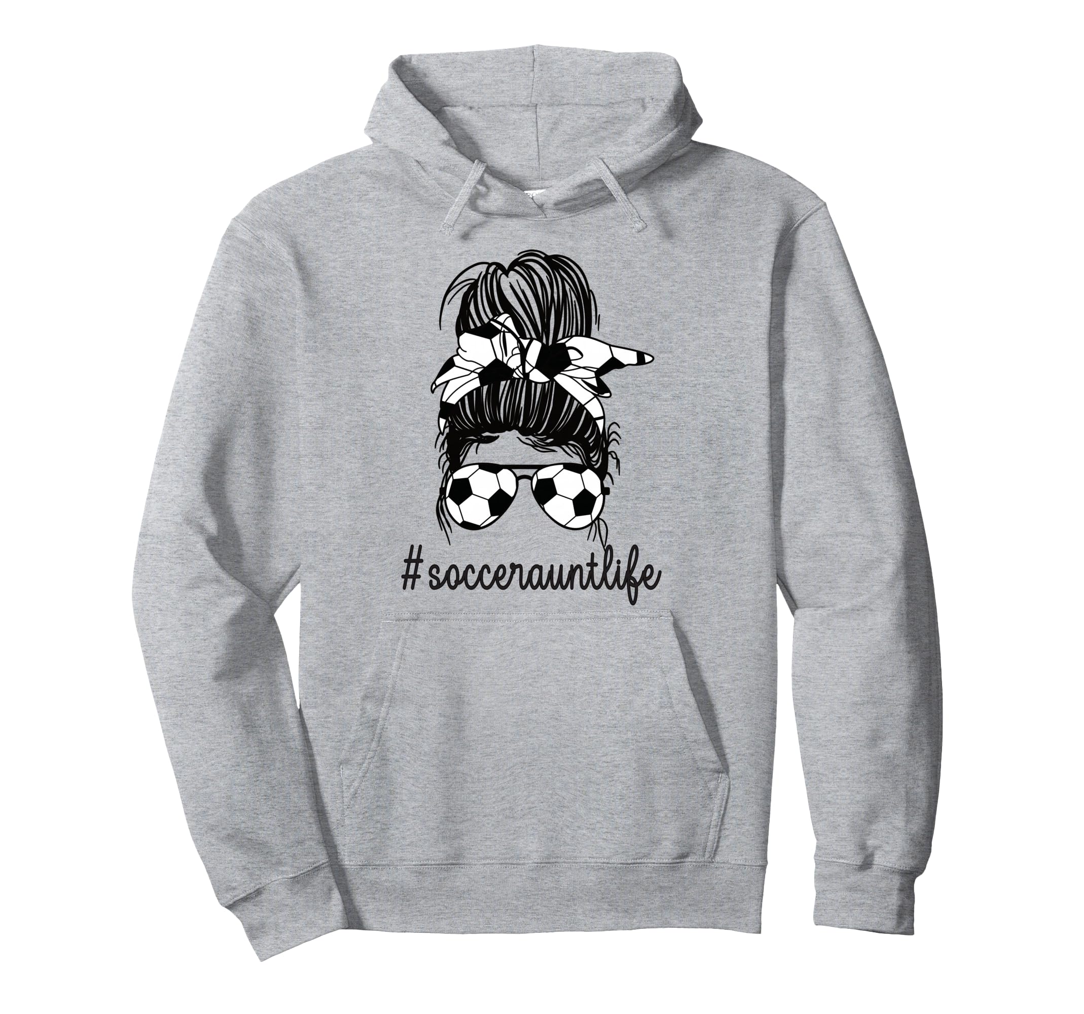 Soccer Aunt Life Messy Bun Proud Soccer Hoodie - Unique Graphic for Adults - T-Shirt, Sweatshirt, Hoodie