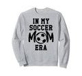 My Soccer Mom Era Soccer Mama My Sweatshirt - Minimalist Print Men Women - T-Shirt, Sweatshirt, Hoodie