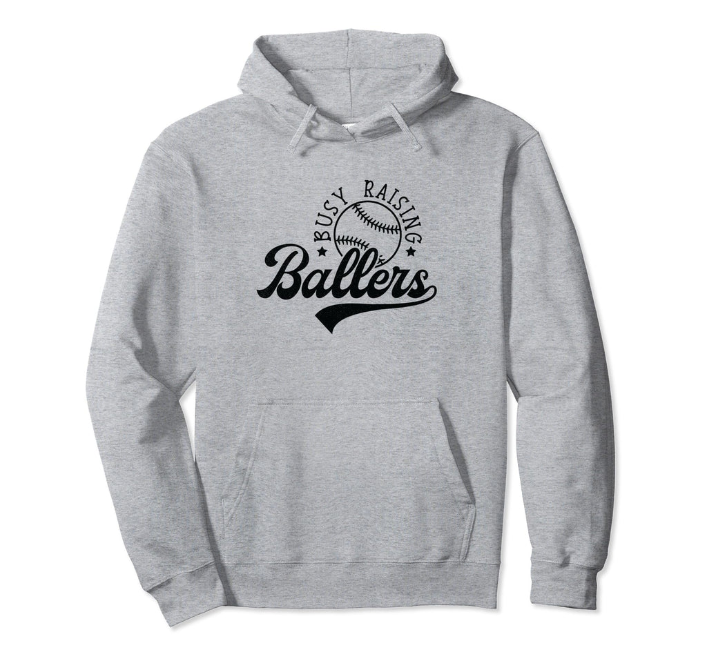 Busy Raising Ballers Funny Baseball Hoodie - Novelty Apparel Men Women - T-Shirt, Sweatshirt, Hoodie