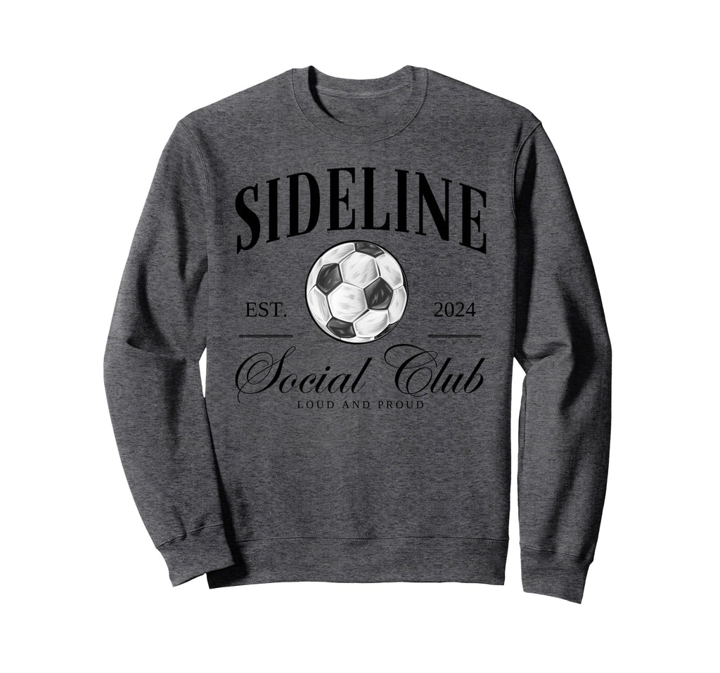 Sideline Social Club Soccer Sweatshirt - Unique Graphic Men Women - T-Shirt, Sweatshirt, Hoodie
