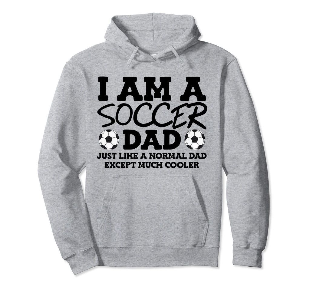 Funny Soccer Dad Mens Soccer Player Hoodie - Fun Novelty Design for Adults - T-Shirt, Sweatshirt, Hoodie