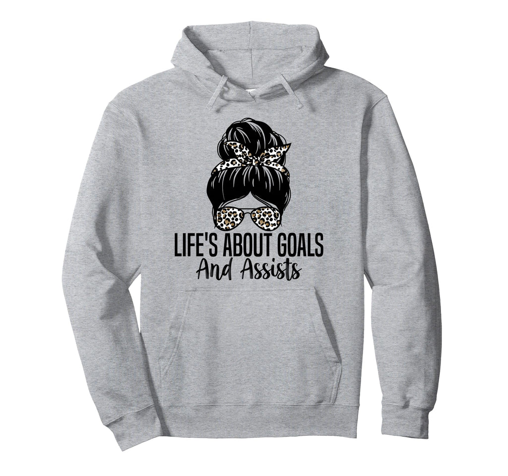 Lifes About Goals And Assists Funny Soccer Hoodie - Trendy Graphic Unisex - T-Shirt, Sweatshirt, Hoodie