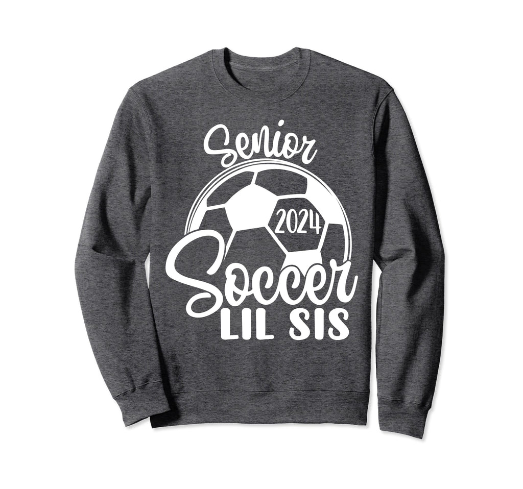 Senior Soccer Lil Sis 2024 Class Sweatshirt - Novelty Apparel for Adults - T-Shirt, Sweatshirt, Hoodie