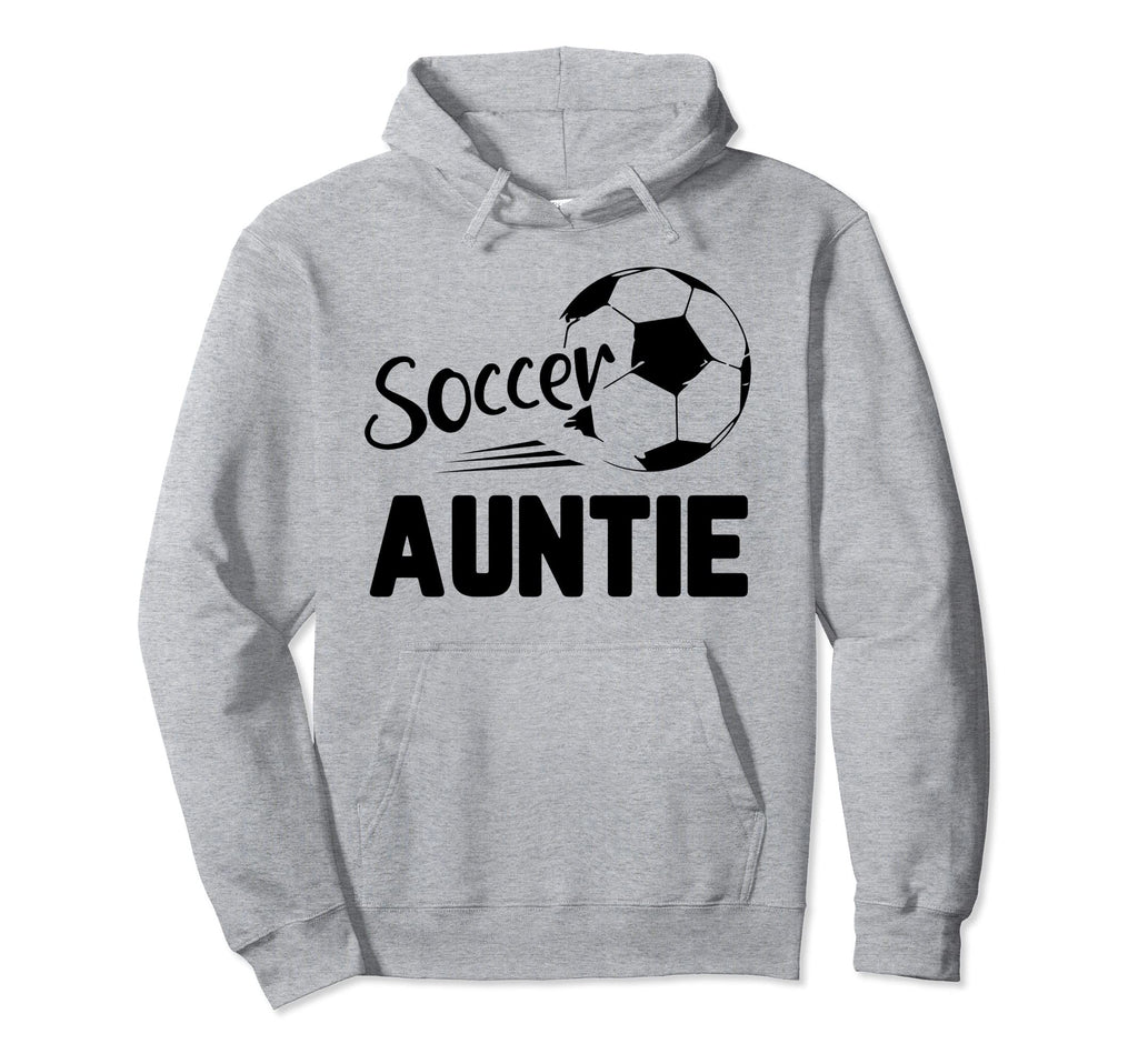 Soccer Auntie Love Soccer Player Hoodie - Fun Novelty Design Unisex - T-Shirt, Sweatshirt, Hoodie