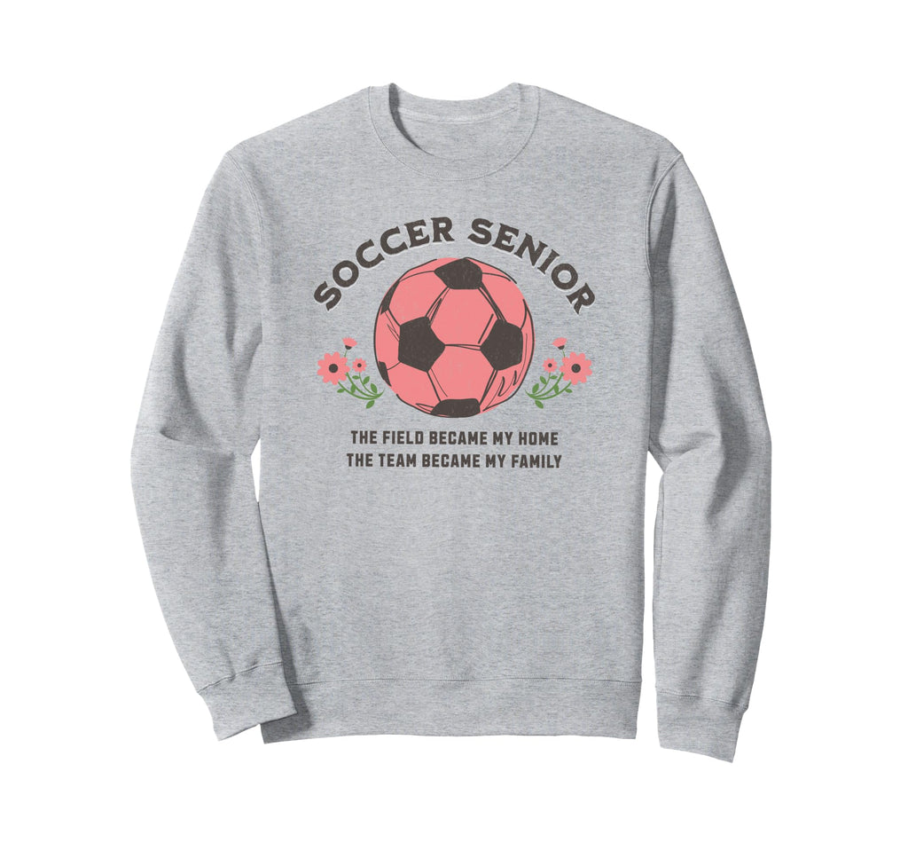 Senior Soccer Team Became Family Sweatshirt - Unique Graphic for Adults - T-Shirt, Sweatshirt, Hoodie