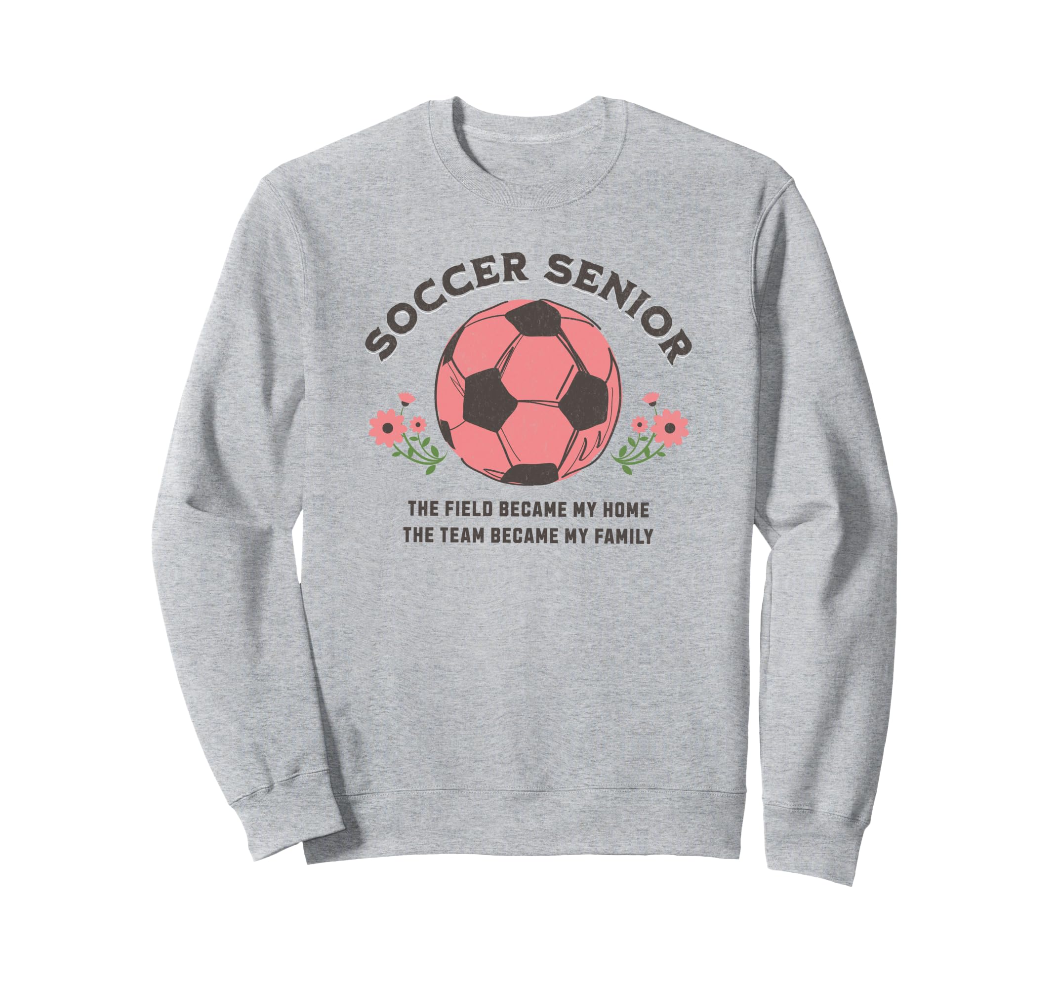 Senior Soccer Team Became Family Sweatshirt - Unique Graphic for Adults - T-Shirt, Sweatshirt, Hoodie