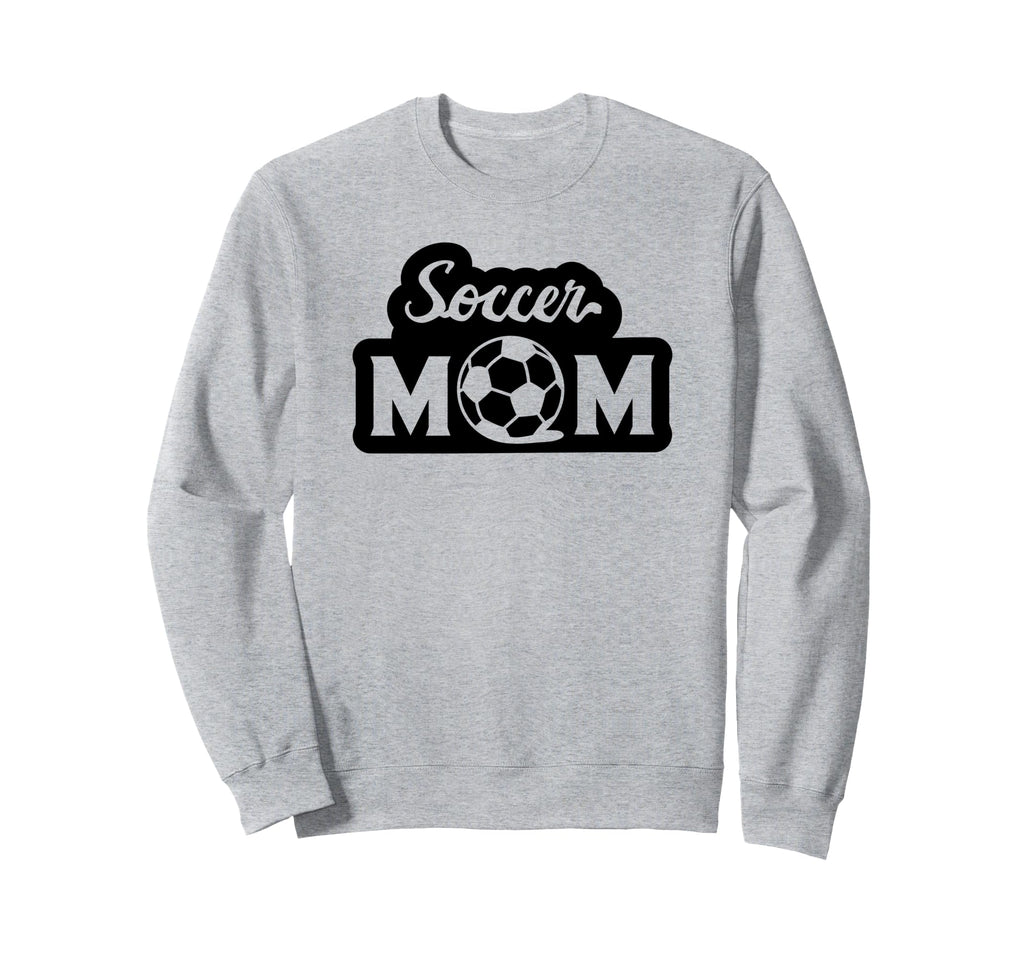 Soccer Mom Funny Soccer Sports Sweatshirt - Fun Novelty Design Unisex - T-Shirt, Sweatshirt, Hoodie