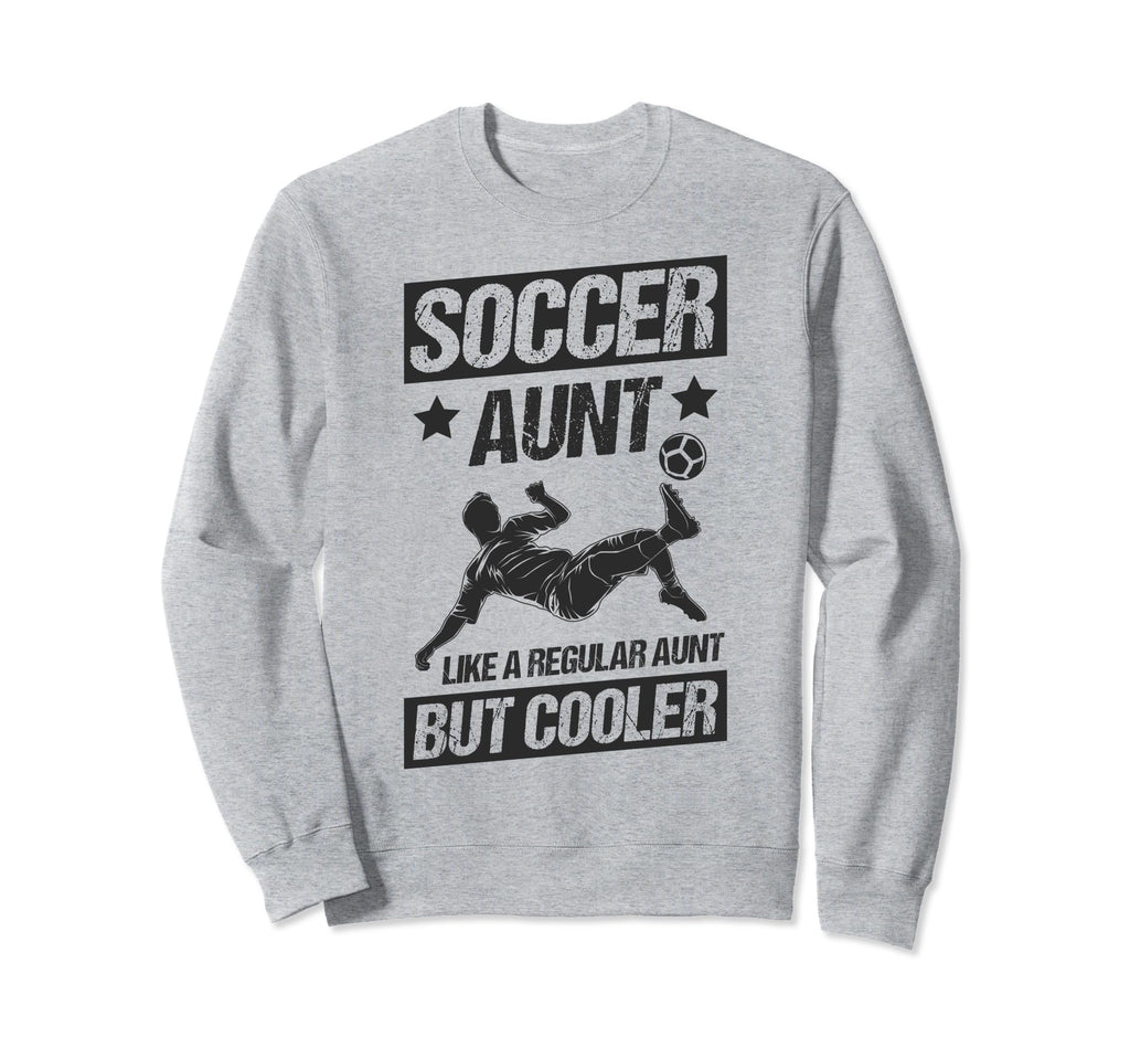 Soccer Aunt Like Regular Aunt But Sweatshirt - Graphic Print for Adults - T-Shirt, Sweatshirt, Hoodie