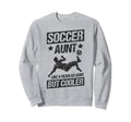 Soccer Aunt Like Regular Aunt But Sweatshirt - Graphic Print for Adults - T-Shirt, Sweatshirt, Hoodie