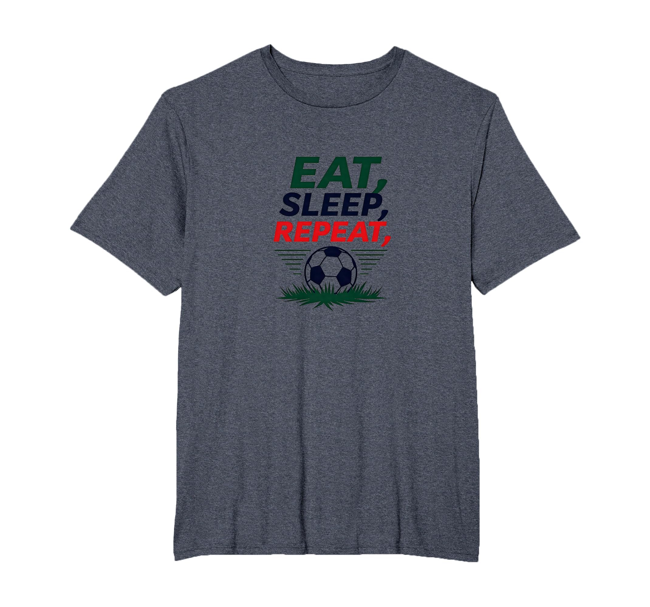 Eat Sleep Soccer Repeat Funny Sports Fan T-Shirt - Trendy Graphic Unisex - T-Shirt, Sweatshirt, Hoodie