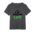 Soccer Is Life Passionate Fan Sports T-Shirt - Novelty Apparel Men Women - T-Shirt, Sweatshirt, Hoodie