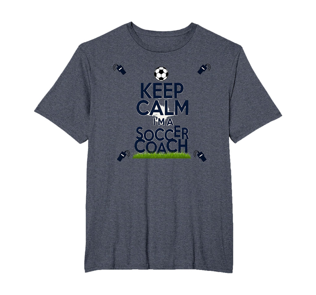Keep Calm Im Soccer Coach Funny T-Shirt - Aesthetic Graphic Men Women - T-Shirt, Sweatshirt, Hoodie