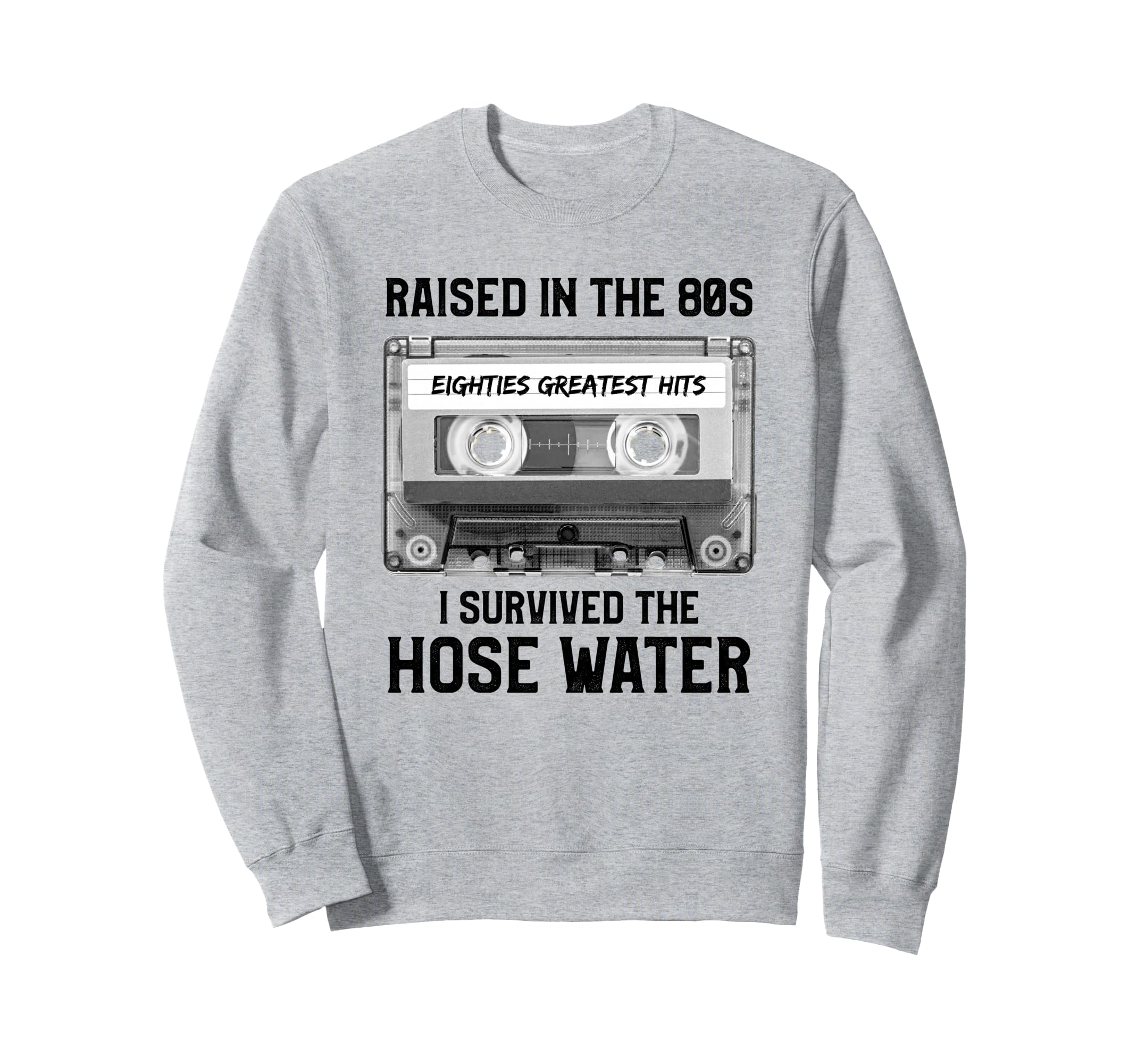 Raised 80S Hose Water Cassette Sweatshirt - Custom Art Print Men Women - T-Shirt, Sweatshirt, Hoodie