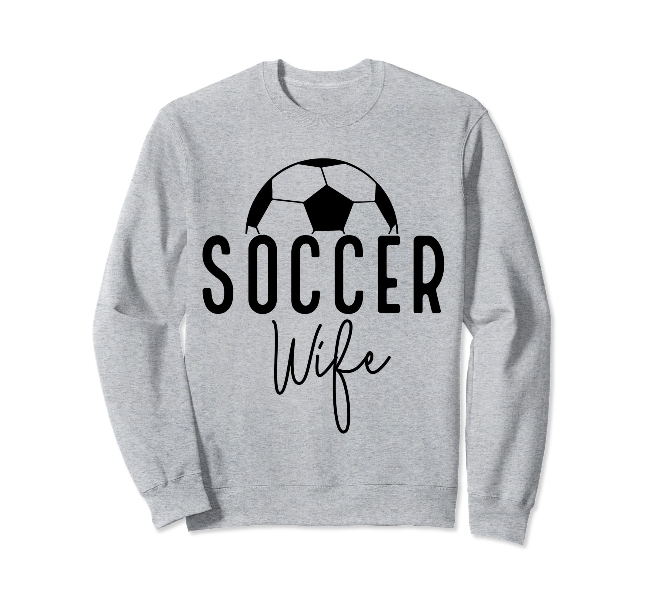 Soccer Wife Mom Player Coach Game Day Sweatshirt - Novelty Apparel Unisex - T-Shirt, Sweatshirt, Hoodie