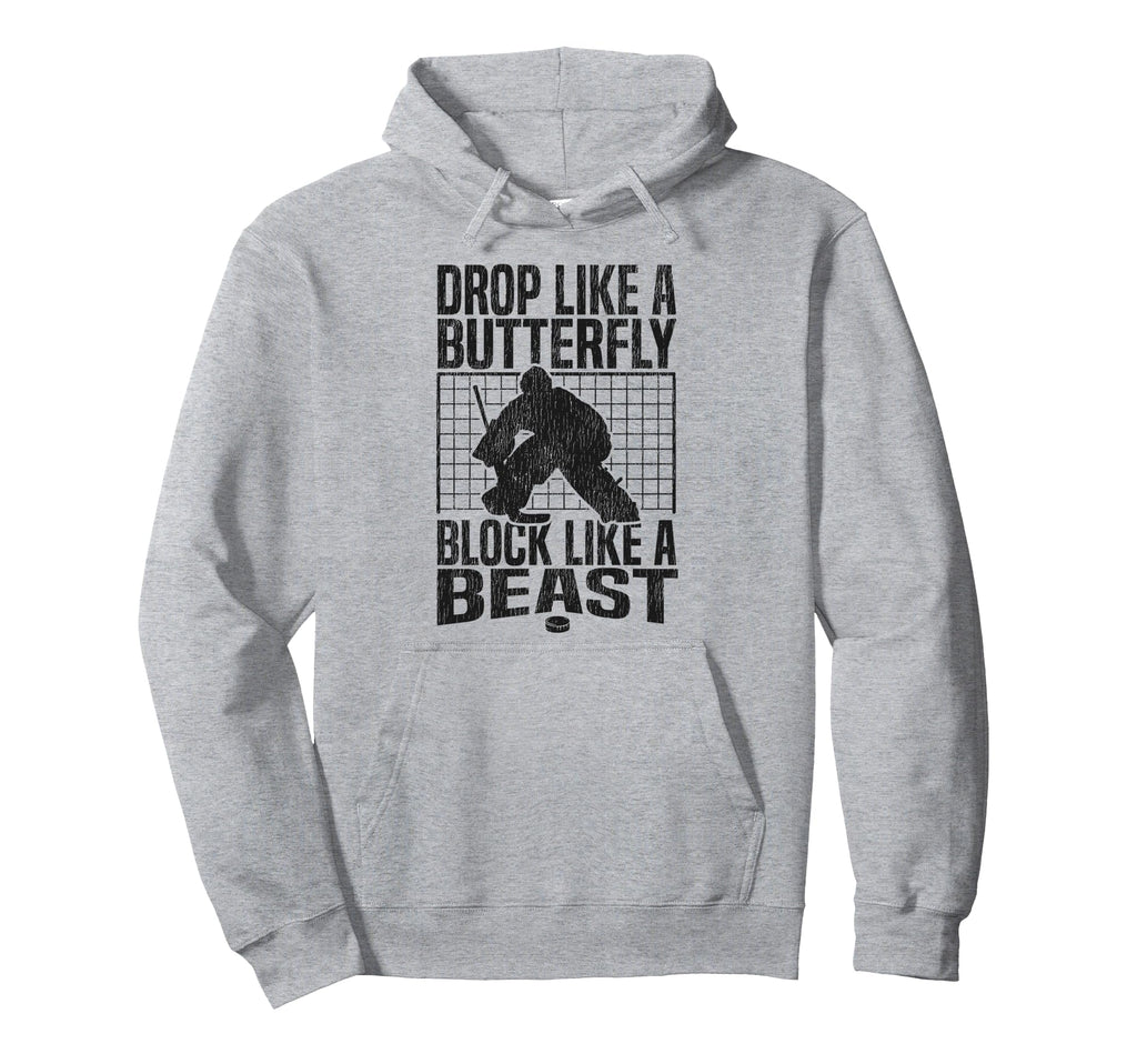 Ice Hockey Goalie Goalkeeper Drop Like Hoodie - Fun Novelty Design Unisex - T-Shirt, Sweatshirt, Hoodie