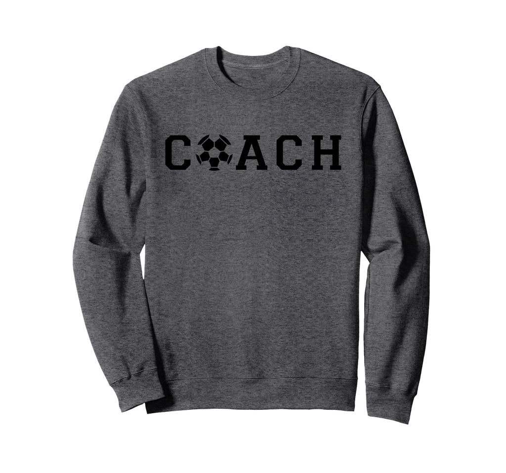 Soccer Coach Funny Football Trainer Sweatshirt - Fun Novelty Design Unisex - T-Shirt, Sweatshirt, Hoodie