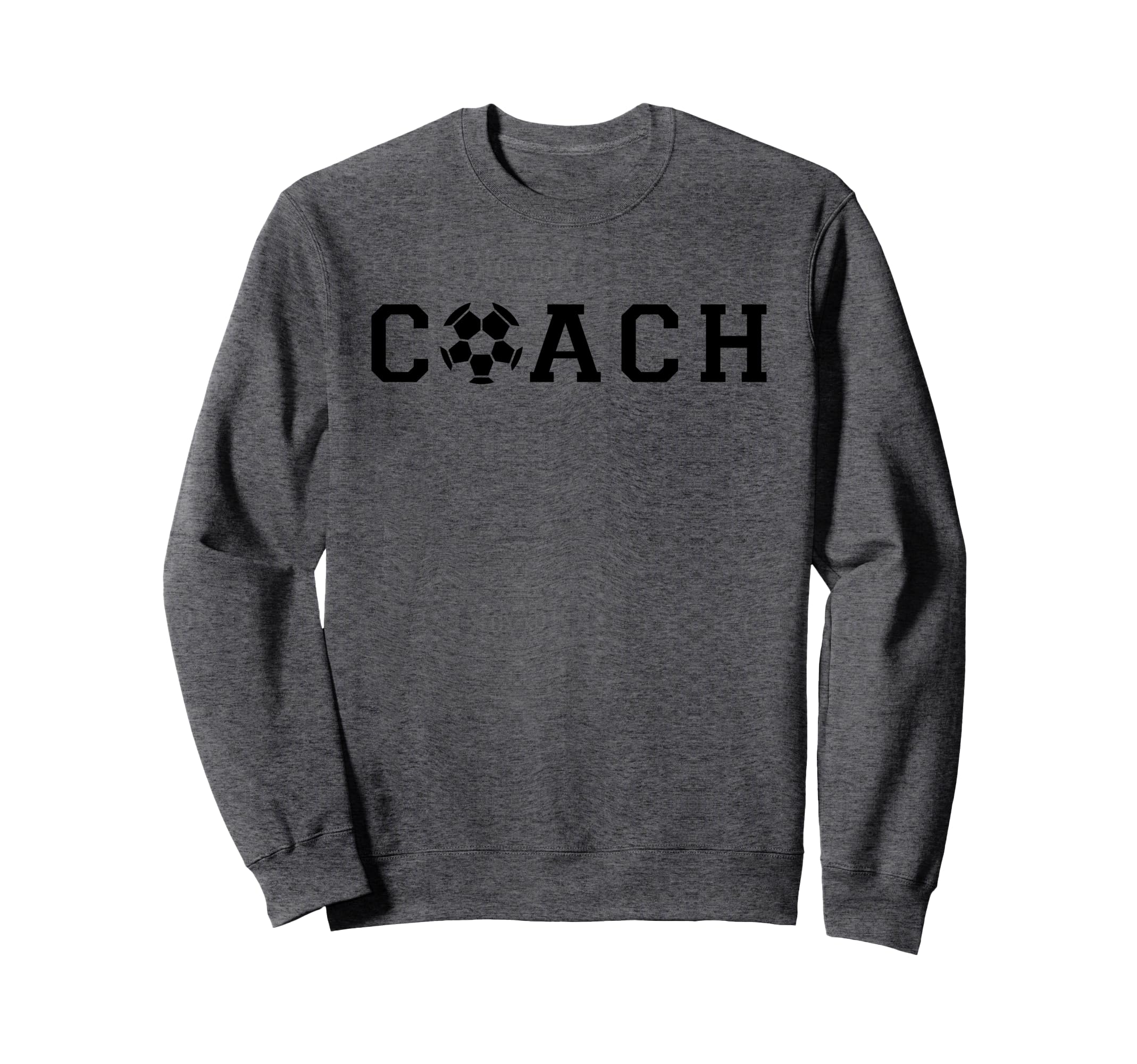 Soccer Coach Funny Football Sweatshirt - Novelty Apparel for Adults - T-Shirt, Sweatshirt, Hoodie