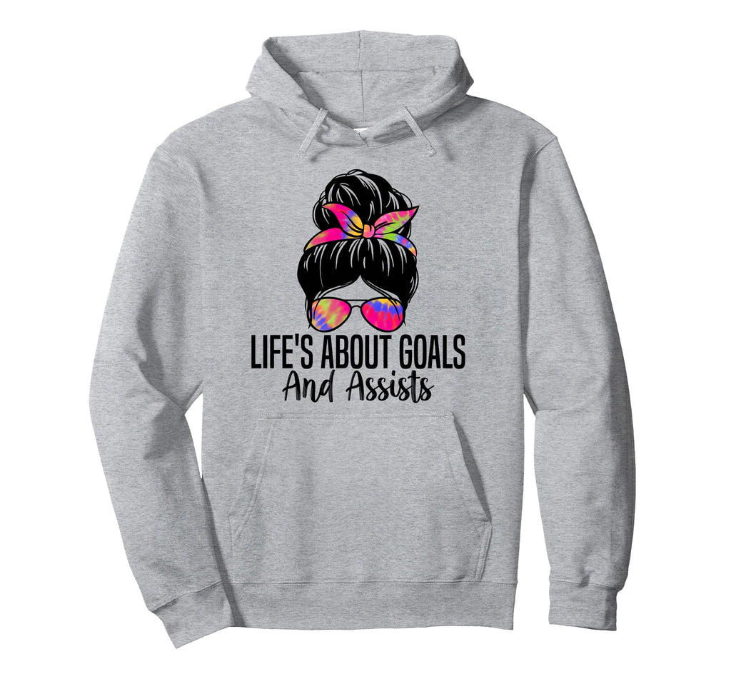 Lifes About Goals And Assists Funny Hoodie - Fun Novelty Design Men Women - T-Shirt, Sweatshirt, Hoodie