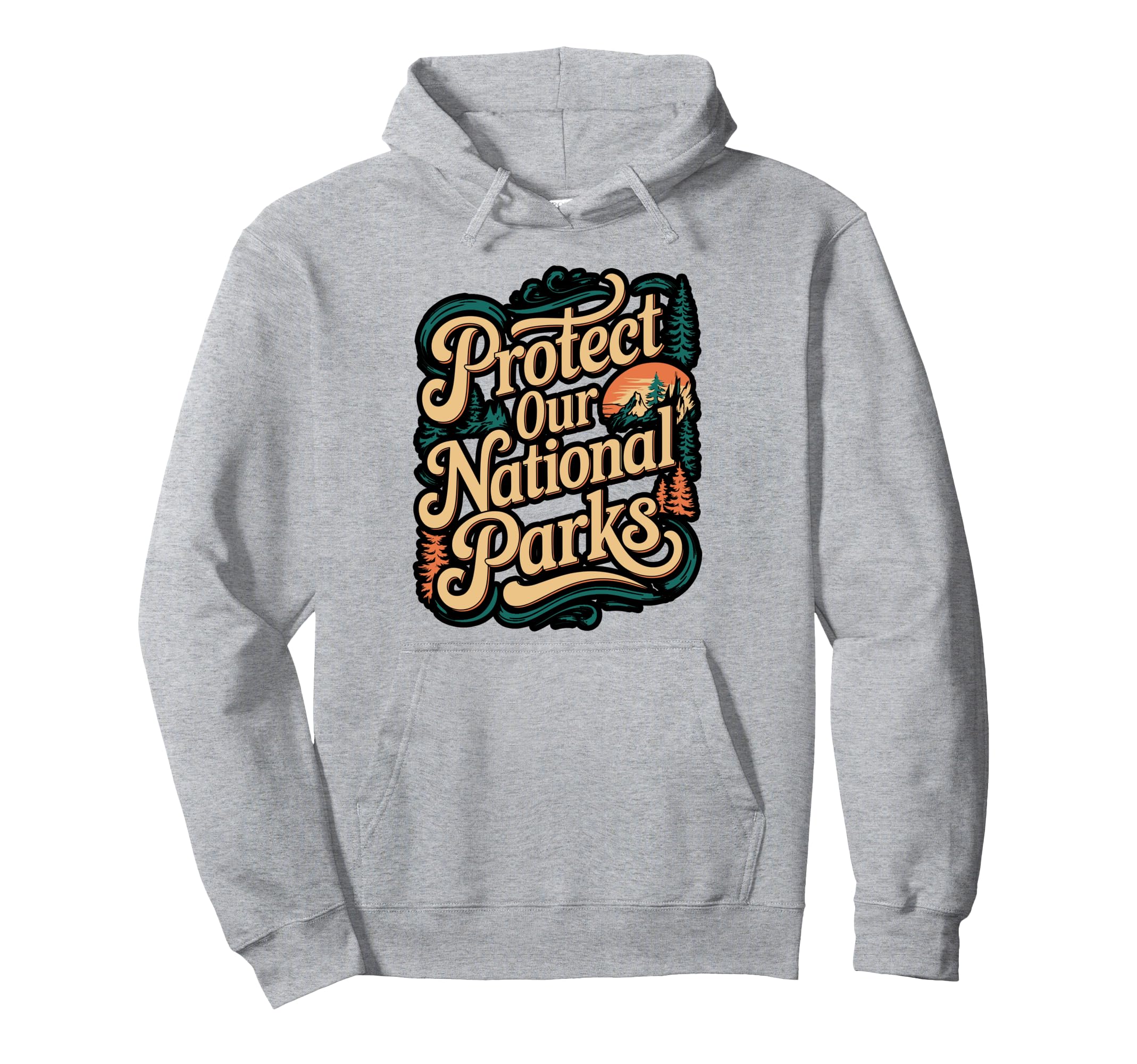 Protect Our National Parks Hoodie - Aesthetic Graphic for Adults - T-Shirt, Sweatshirt, Hoodie