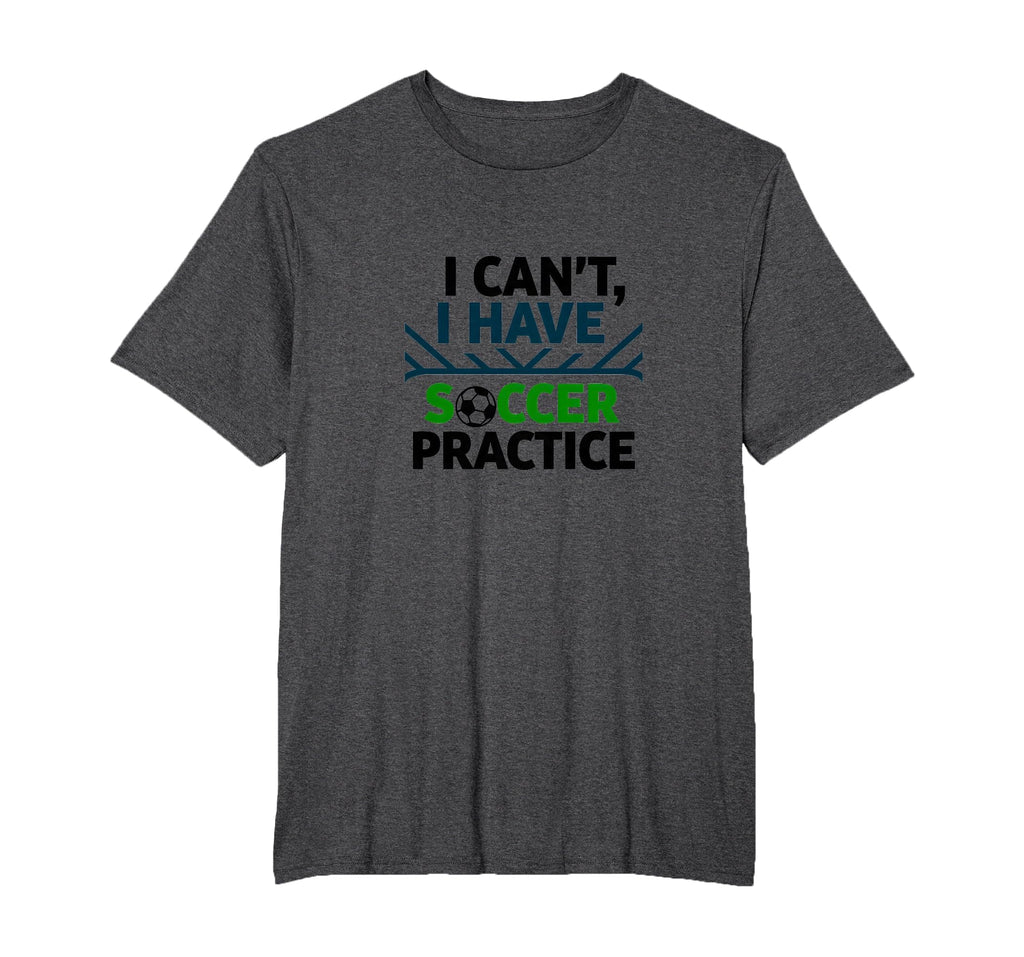 I Cant I Have Soccer Practice Coach T-Shirt - Aesthetic Graphic Men Women - T-Shirt, Sweatshirt, Hoodie