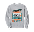 Old School Hip Hop 80S 90S Sweatshirt - Novelty Apparel for Adults - T-Shirt, Sweatshirt, Hoodie
