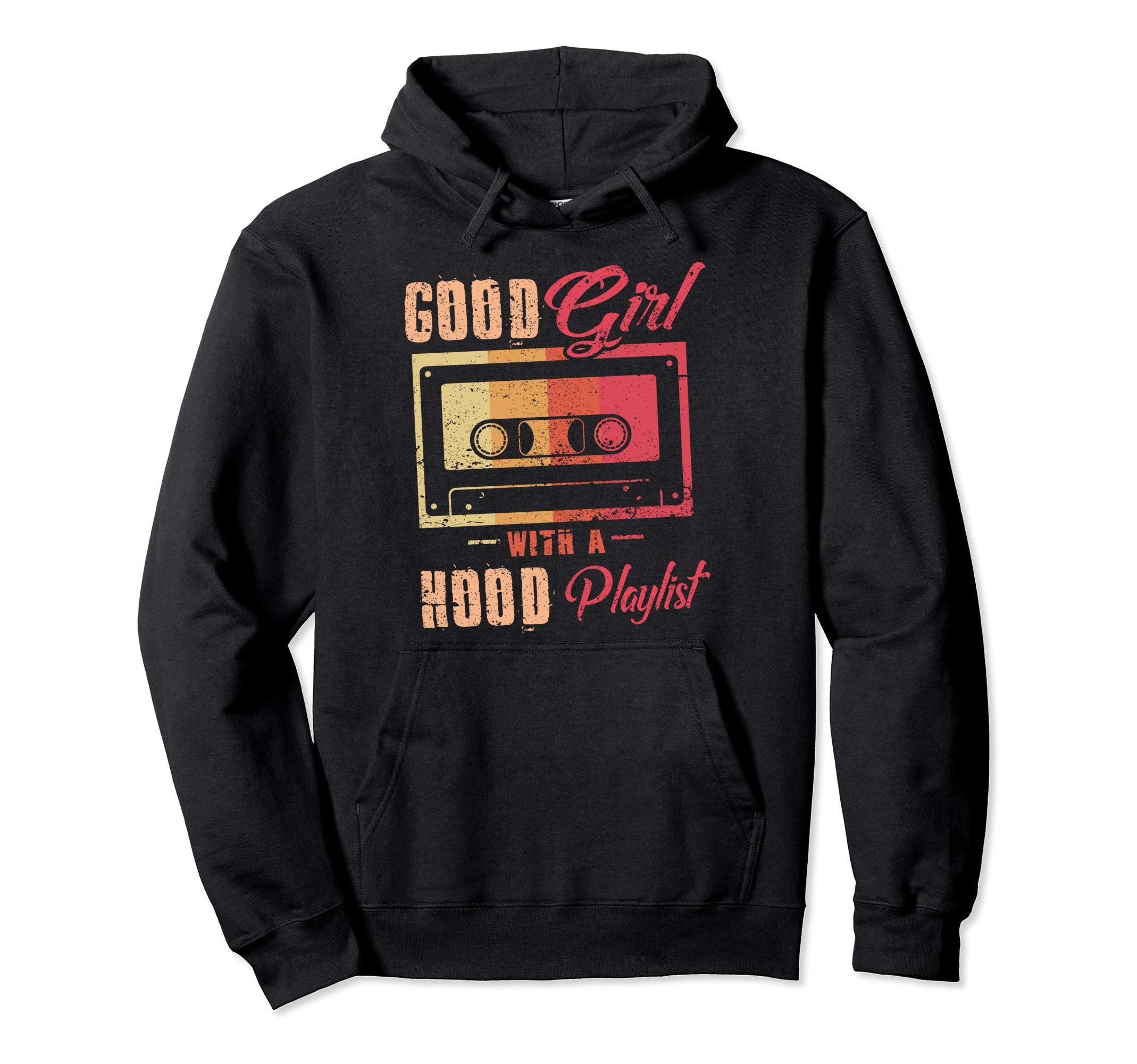 Good Hood Playlist Funny Cassette Hoodie - Fun Novelty Design Men Women - T-Shirt, Sweatshirt, Hoodie