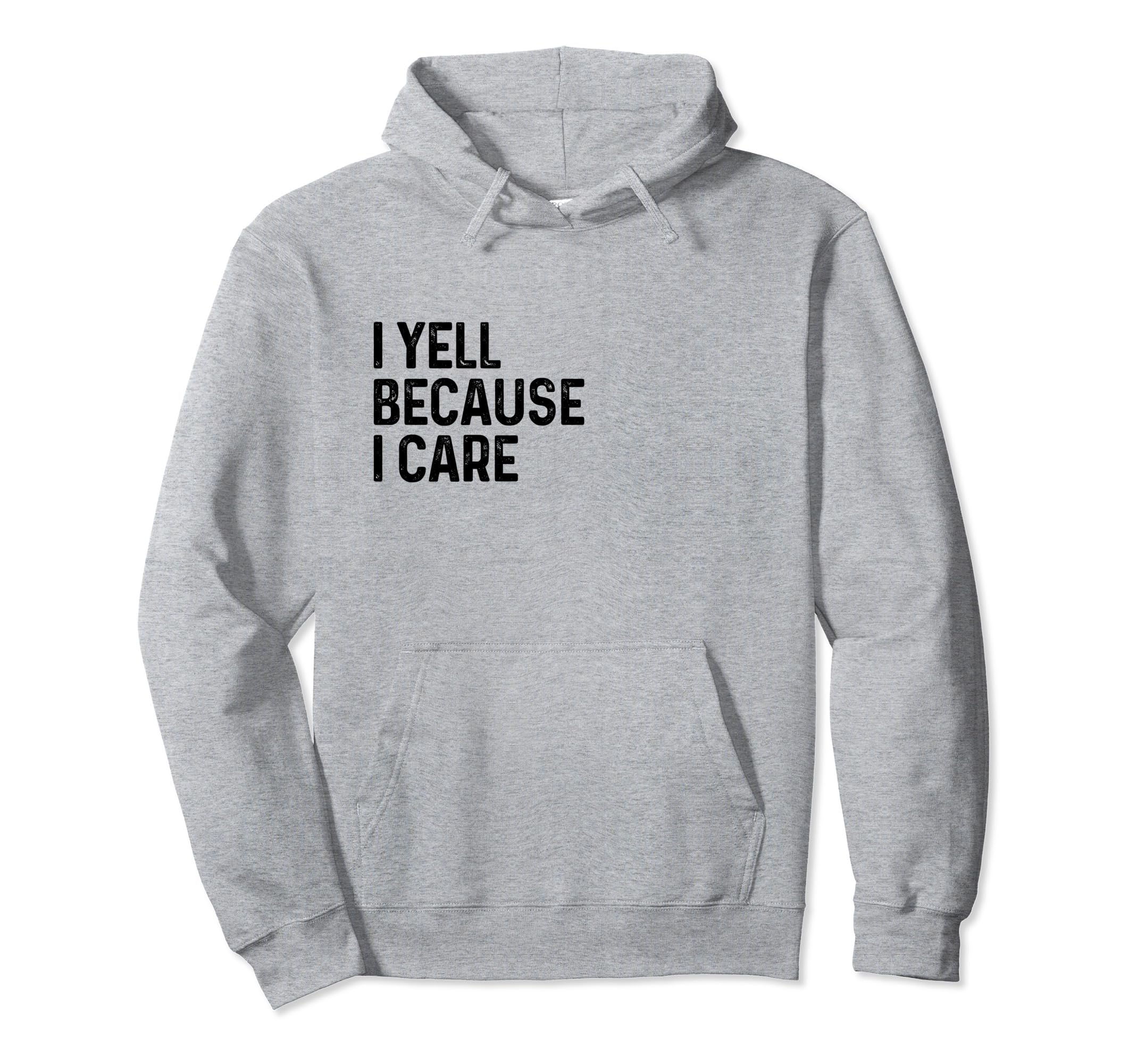 I Yell Because I Care Soccer Baseball Hoodie - Custom Art Print for Adults - T-Shirt, Sweatshirt, Hoodie