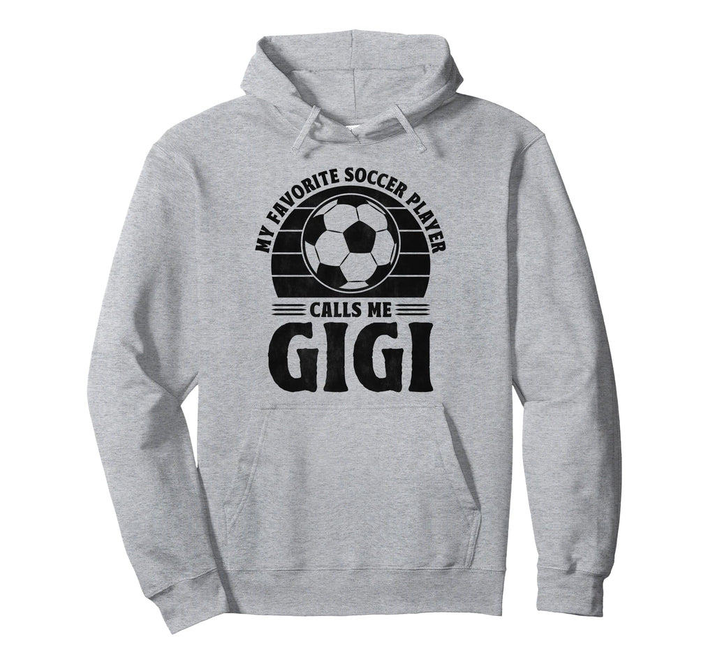 My Favorite Player Calls Me Gigi Soccer Hoodie - Graphic Print for Adults - T-Shirt, Sweatshirt, Hoodie