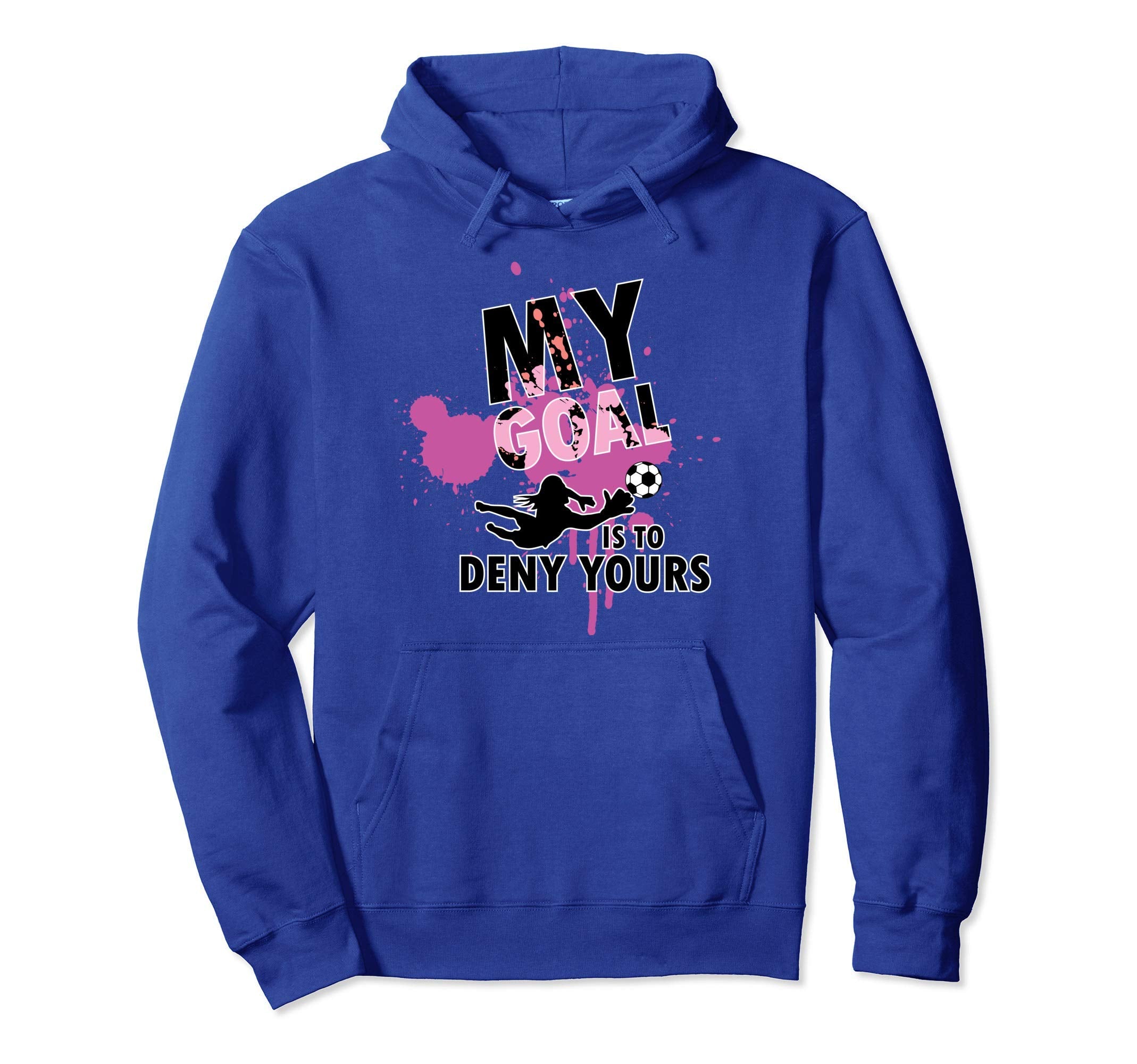 My Goal Is To Deny Yours Hoodie - Novelty Apparel Men Women - T-Shirt, Sweatshirt, Hoodie