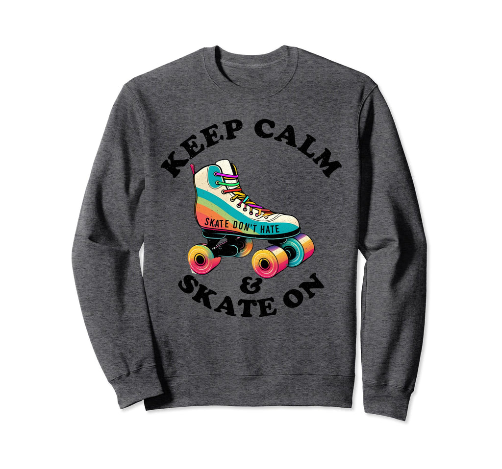 Keep Calm And Skate 70S 80S Skating Sweatshirt - Minimalist Print Men Women - T-Shirt, Sweatshirt, Hoodie