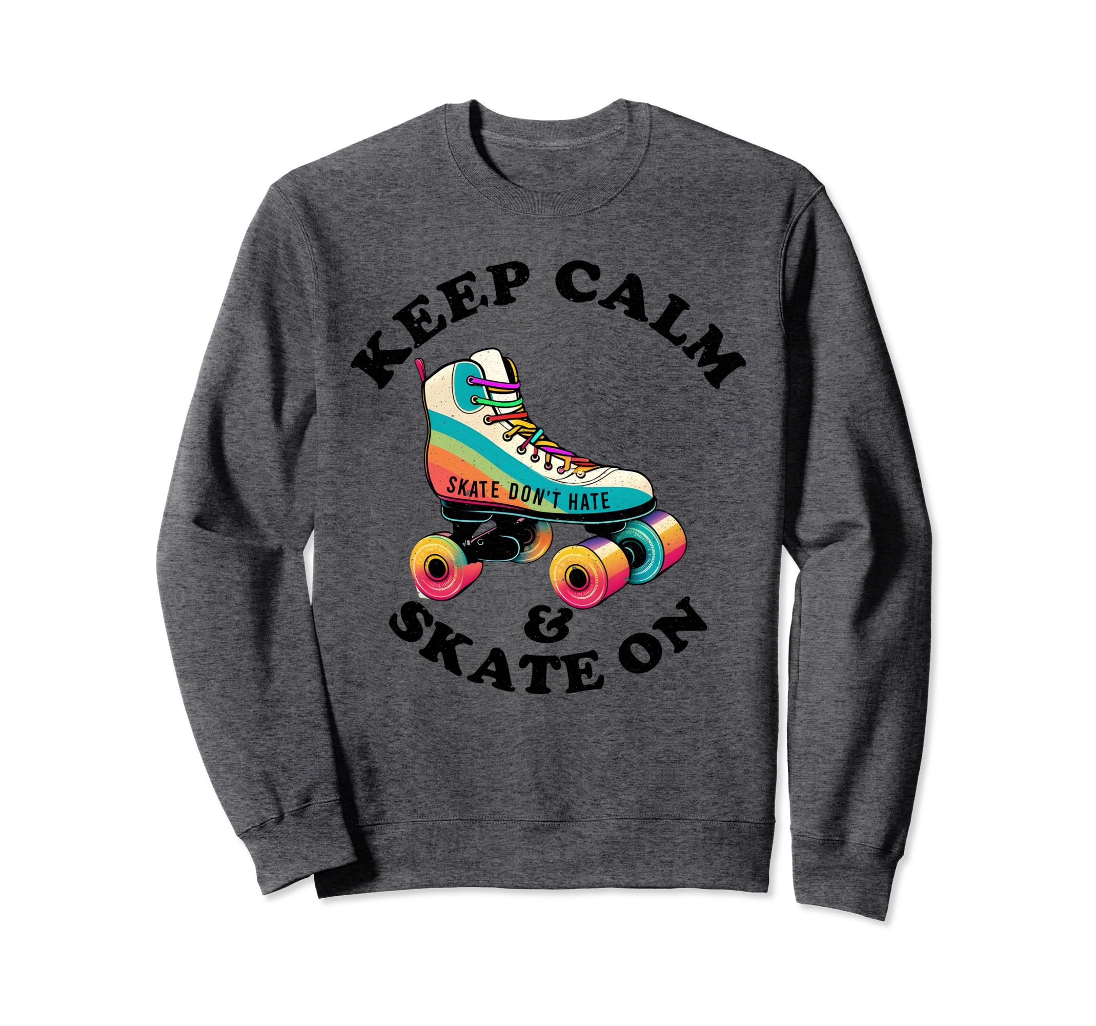 Keep Calm And Skate 70S 80S Skating Sweatshirt - Minimalist Print Men Women - T-Shirt, Sweatshirt, Hoodie