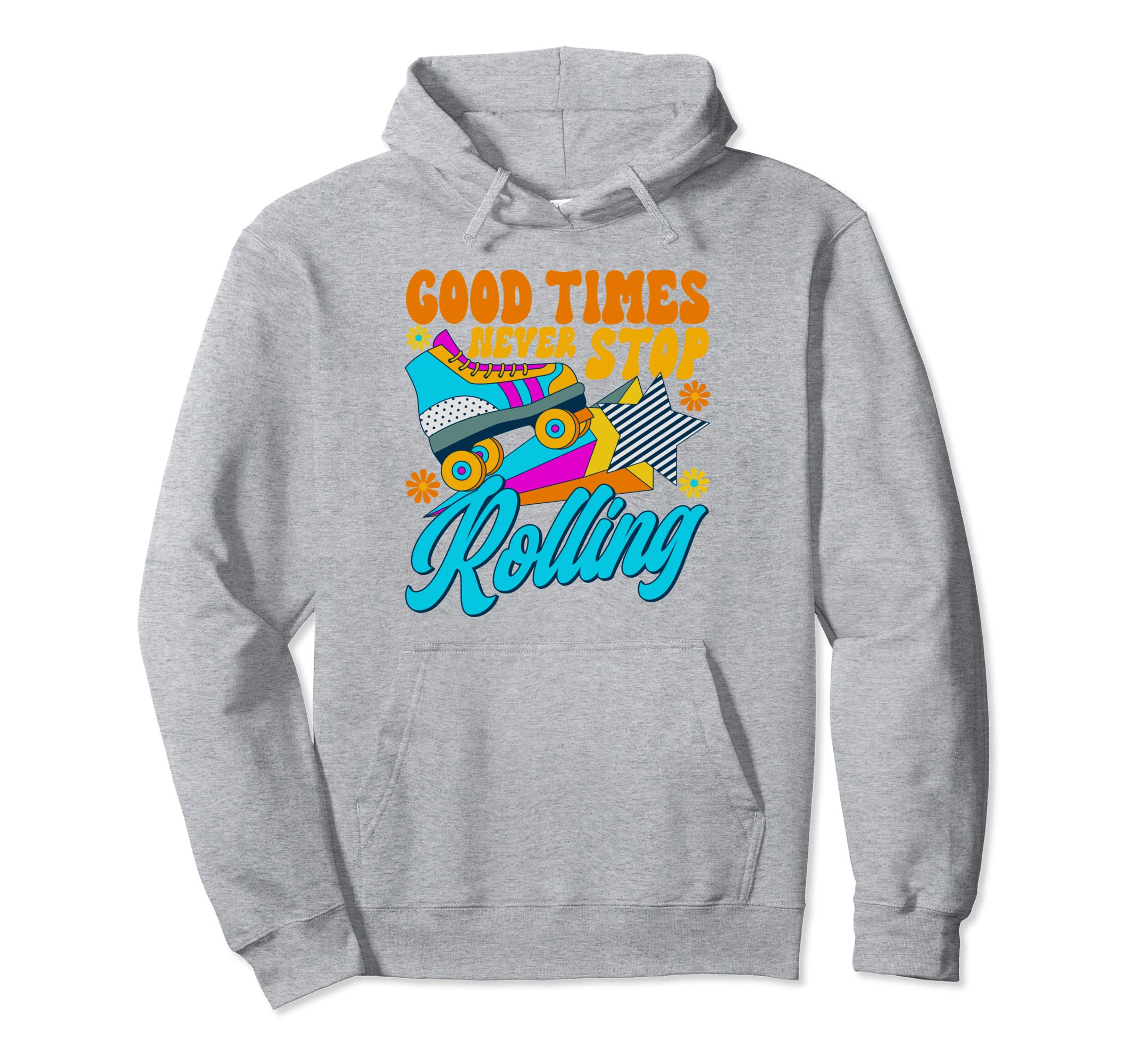 Roller Skating Never Stop Rolling Hoodie - Casual Everyday Wear for Adults - T-Shirt, Sweatshirt, Hoodie