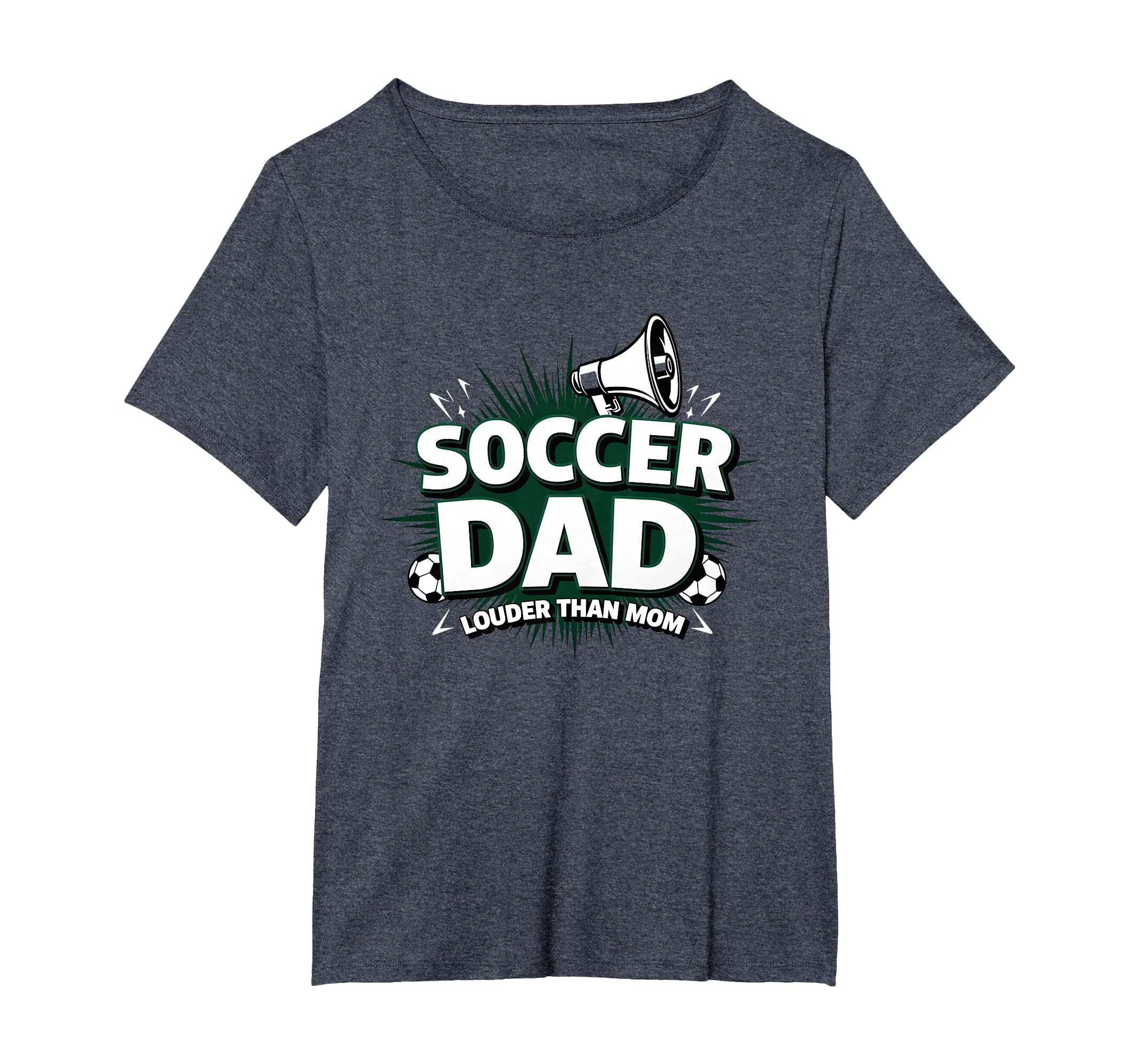 Soccer Dad Louder Than Mom Womens T-Shirt - Casual Everyday Wear Men Women - T-Shirt, Sweatshirt, Hoodie