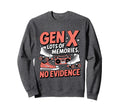 Gen X Lots Memories No Evidence Sweatshirt - Unique Graphic for Adults - T-Shirt, Sweatshirt, Hoodie