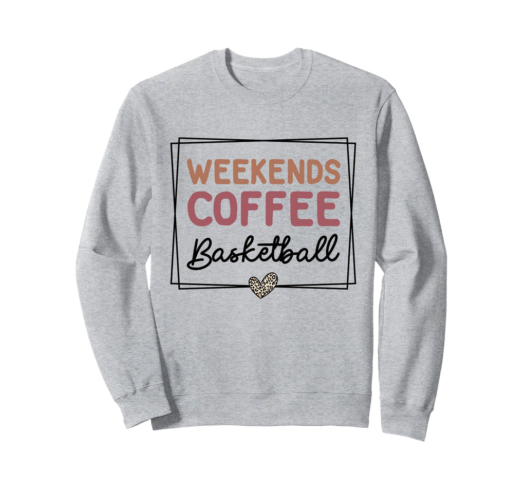 Weekends Coffee Basketball Mom Sweatshirt - Fun Novelty Design for Adults - T-Shirt, Sweatshirt, Hoodie