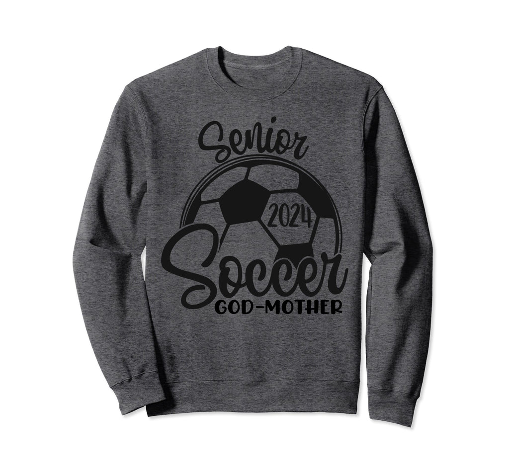 Senior Soccer God Mother 2024 Class Sweatshirt - Aesthetic Graphic Unisex - T-Shirt, Sweatshirt, Hoodie