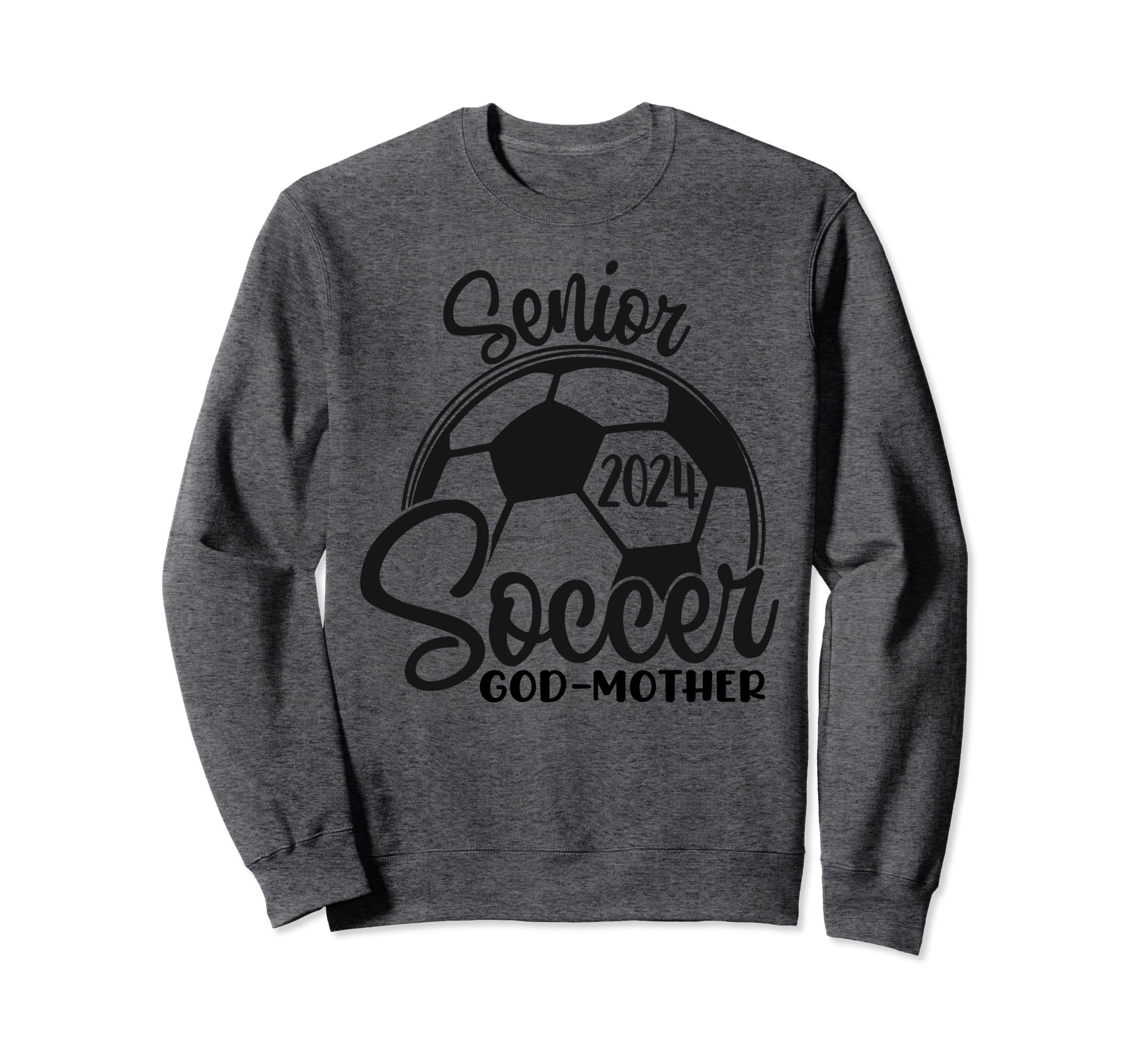 Senior Soccer God Mother 2024 Class Sweatshirt - Aesthetic Graphic Unisex - T-Shirt, Sweatshirt, Hoodie