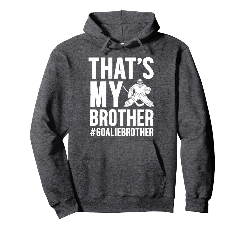 Proud Hockey Goalie Brother Hockey Hoodie - Aesthetic Graphic Unisex - T-Shirt, Sweatshirt, Hoodie